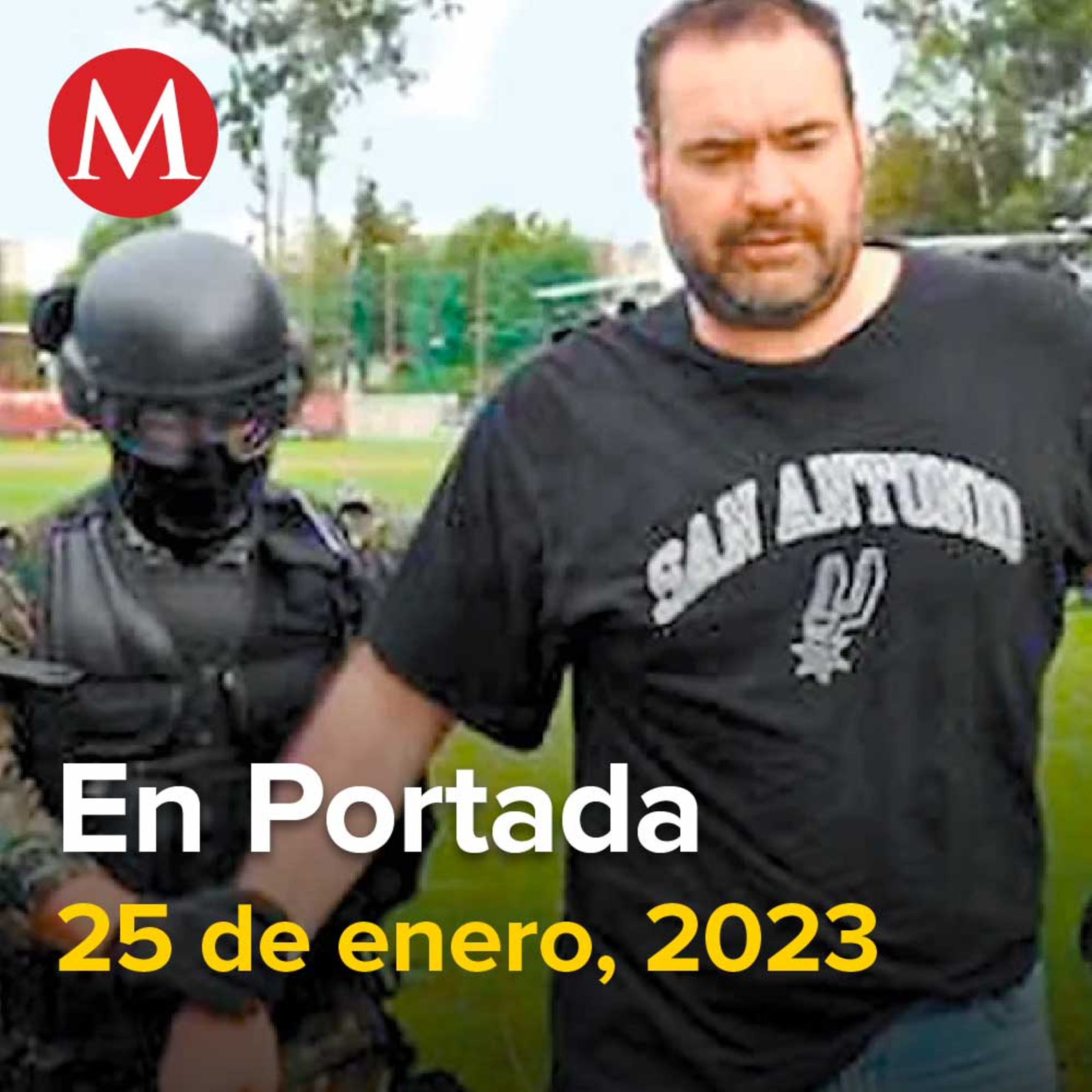 25-enero-2023. 'El Grande' revela que Arturo Beltrán Leyva secuestró a García Luna y siguió pagándole sobornos, Conflicto de taxistas con Uber afecta la imagen de Cancún, EU va por 'Tony Montana'.
