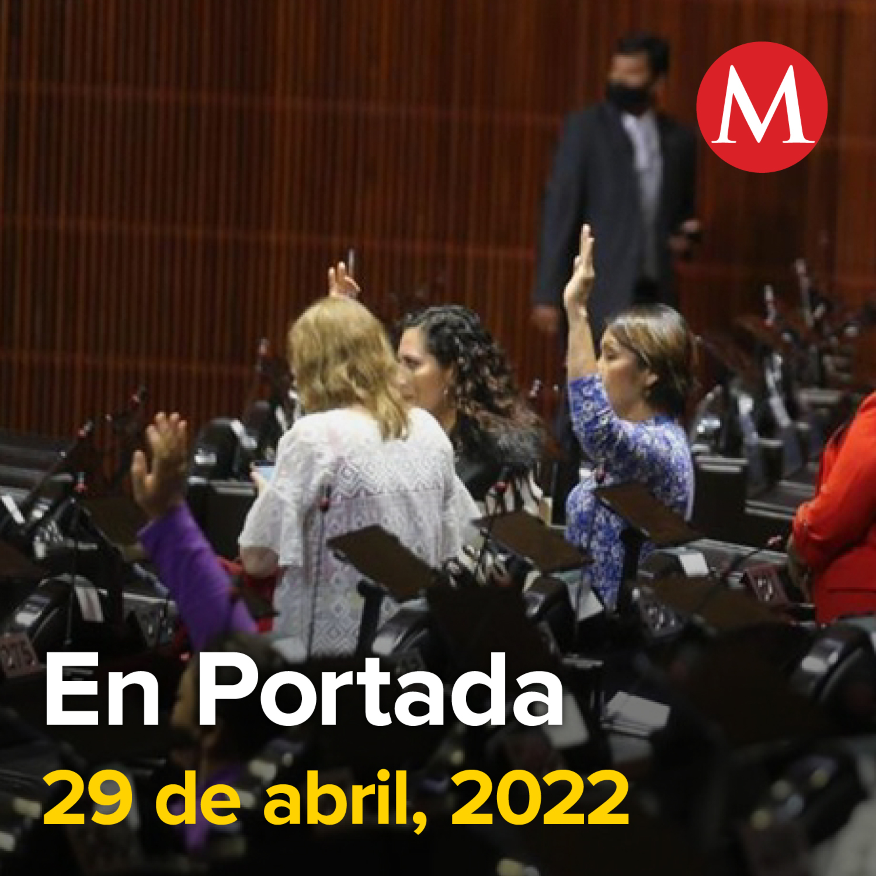 29-abril-2022. Diputados reciben iniciativa de reforma electoral de AMLO. Feminicidio, el delito con mayor incremento en el 2022. Liberan a dos mujeres militares que fueron secuestradas en Jalisco.