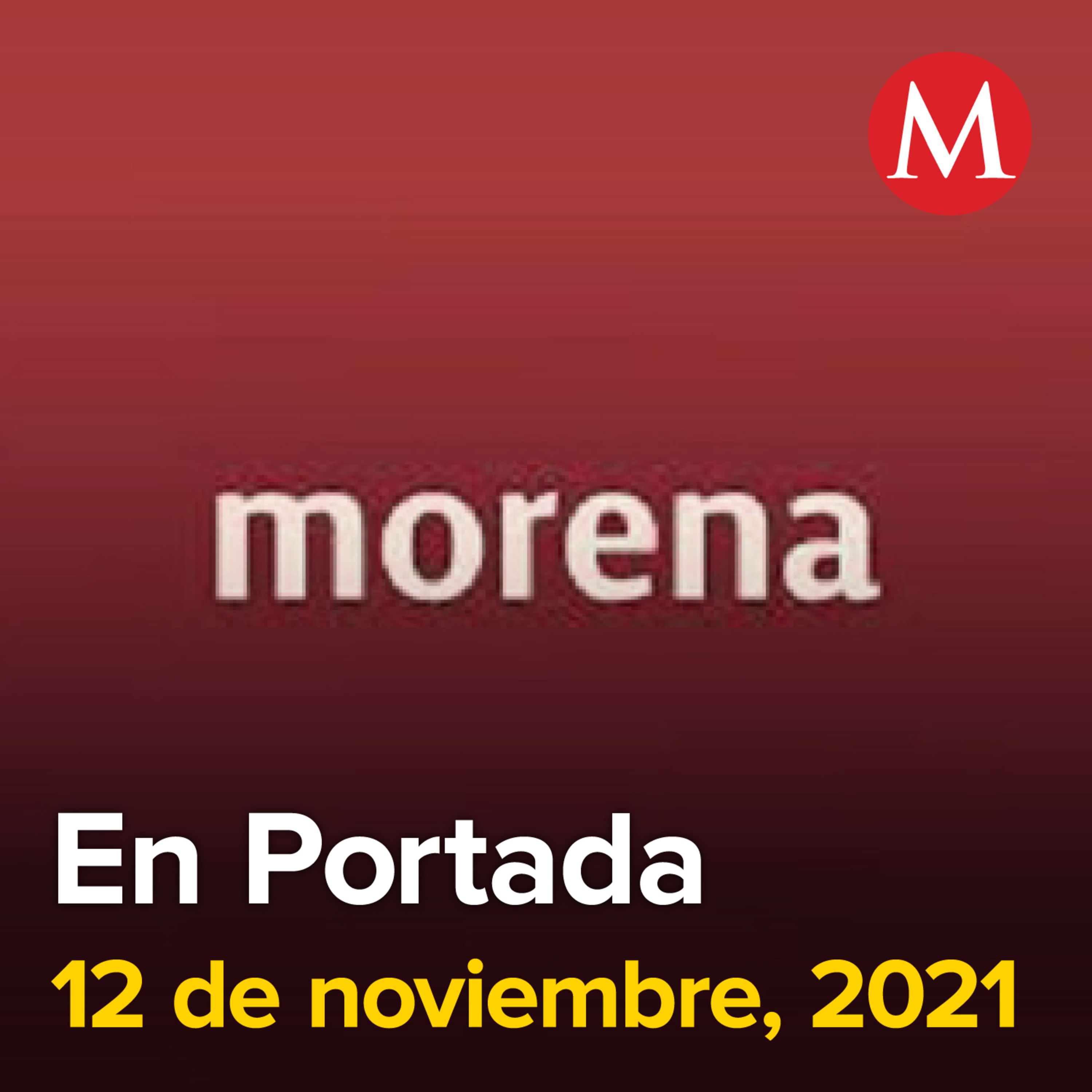 12-noviembre-2021. Morena descarta dar marcha atrás a recorte al INE. Interpol emite ficha roja contra Carlos Treviño. Profeco reporta 40 reclamaciones por El Buen Fin.