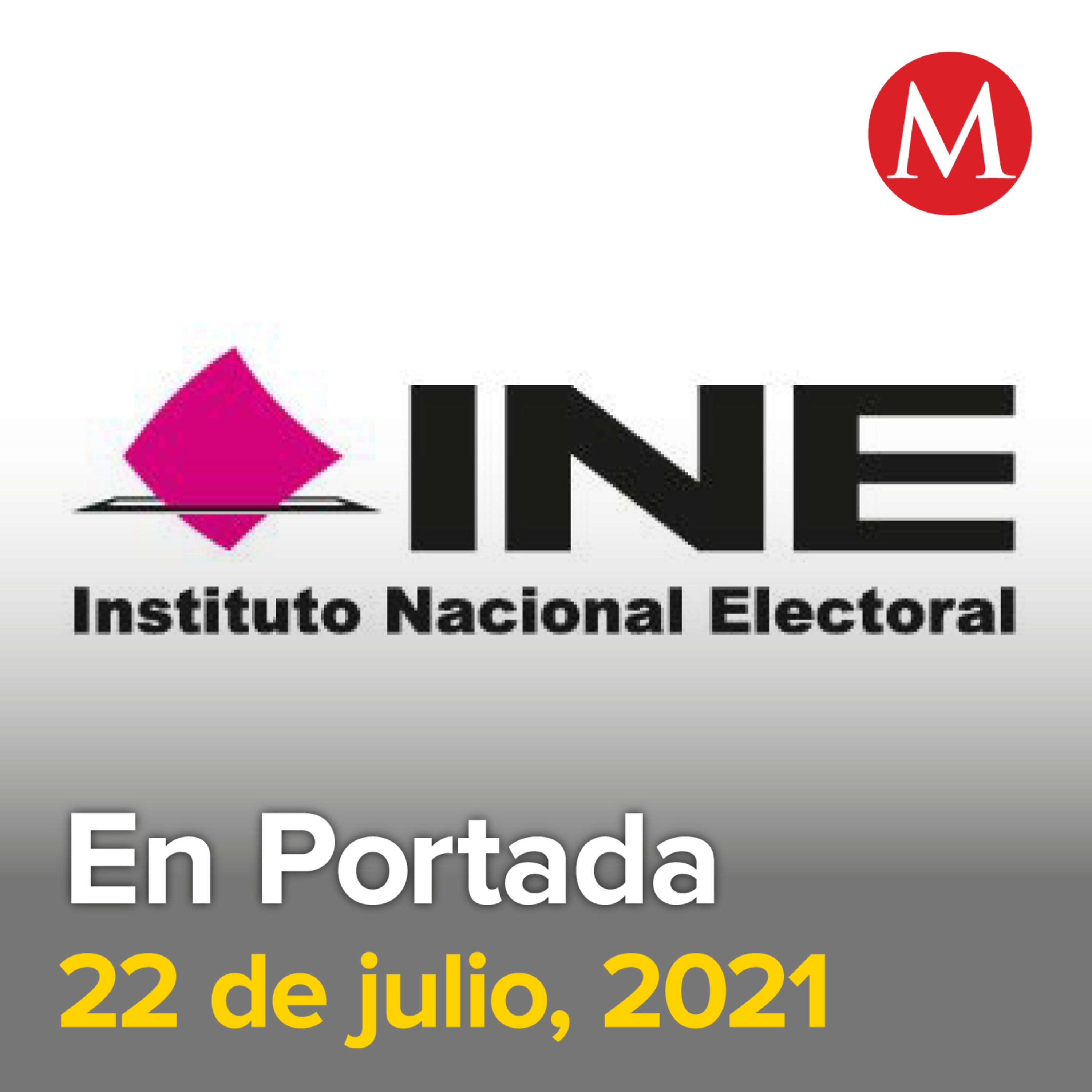 22-julio-2021. INE ordena retirar La Mañanera del 19 de junio por violar veda. Gobiernos de Veracruz y Edomex contrataron a empresas ligadas con Pegasus. Triplica EU contagios por Covid-19.