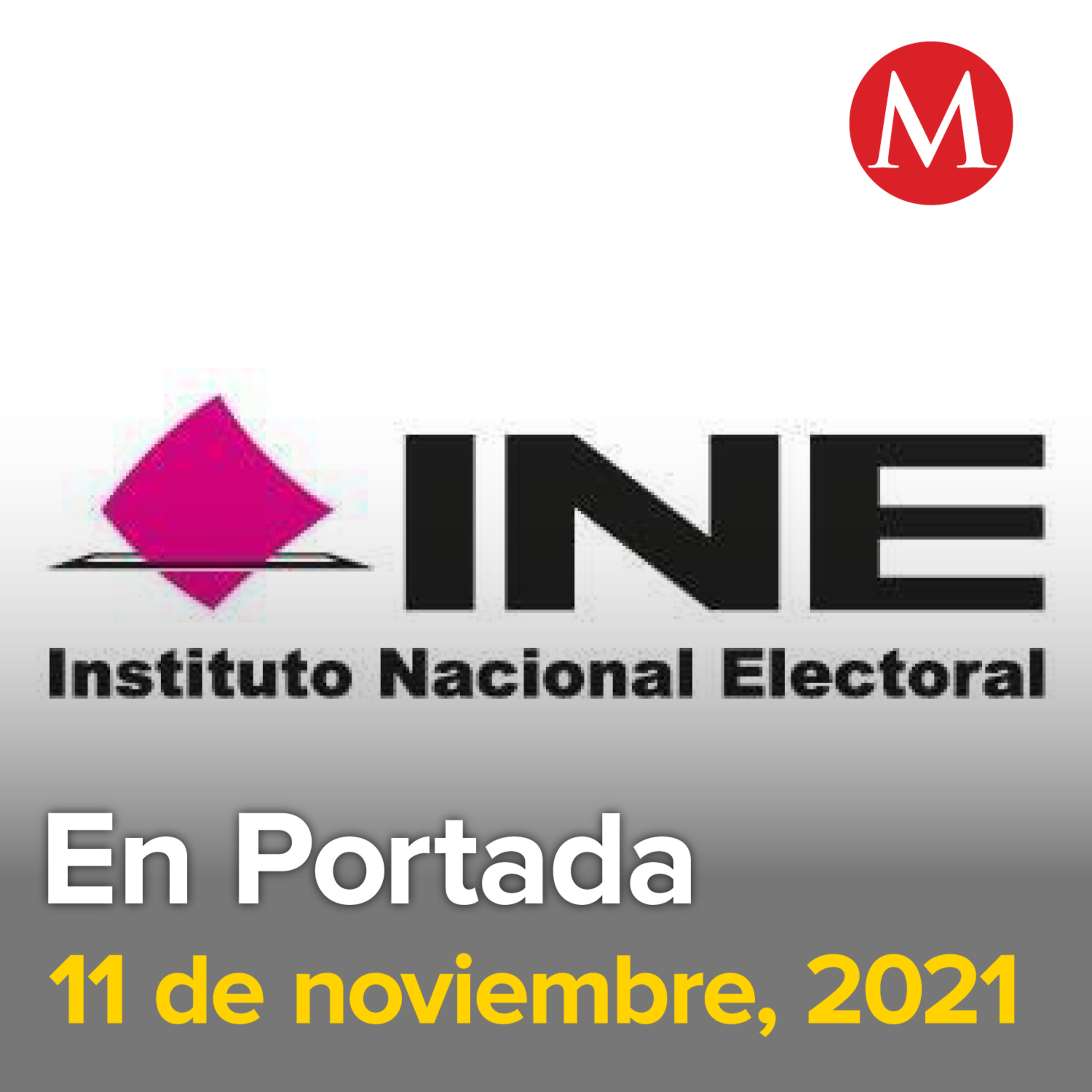 11-noviembre-2021. INE aplaza consulta de revocación de mandato al 10 de abril de 2022. Rosario Robles presenta nuevo amparo contra prisión preventiva. AMLO, Biden y Trudeau se reunirán en EU el 18 de