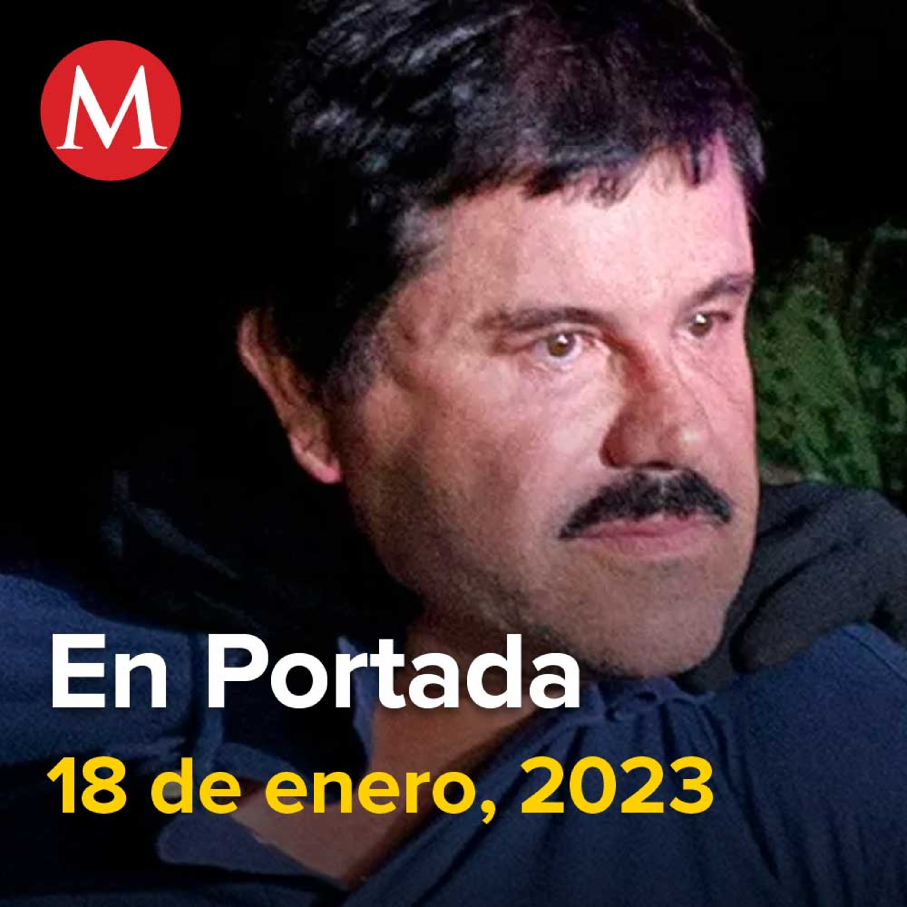 18-enero-2023. "No le veo posibilidades": Ebrard sobre petición de 'El Chapo', Choque de helicóptero cerca de Kiev deja muertos, AMLO va por decreto para cerrar el AICM a operaciones de transporte.