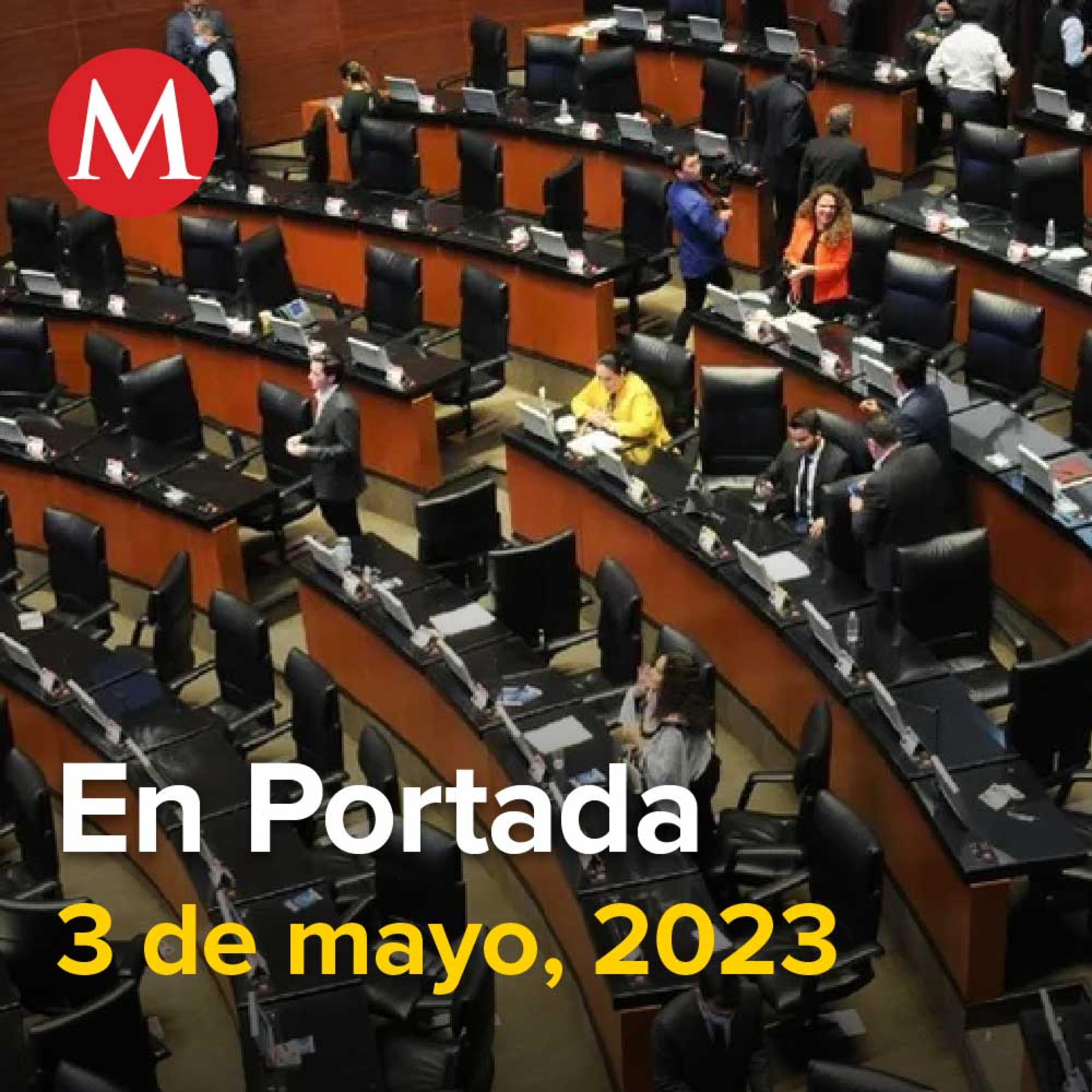 03-mayo-2023. Senadores de oposición impugnarán 18 de 20 reformas aprobadas en 'fast track', Martha Delgado renuncia a subsecretaría de la SRE, Asesinan a Teresa Magueyal, madre buscadora en Celaya.