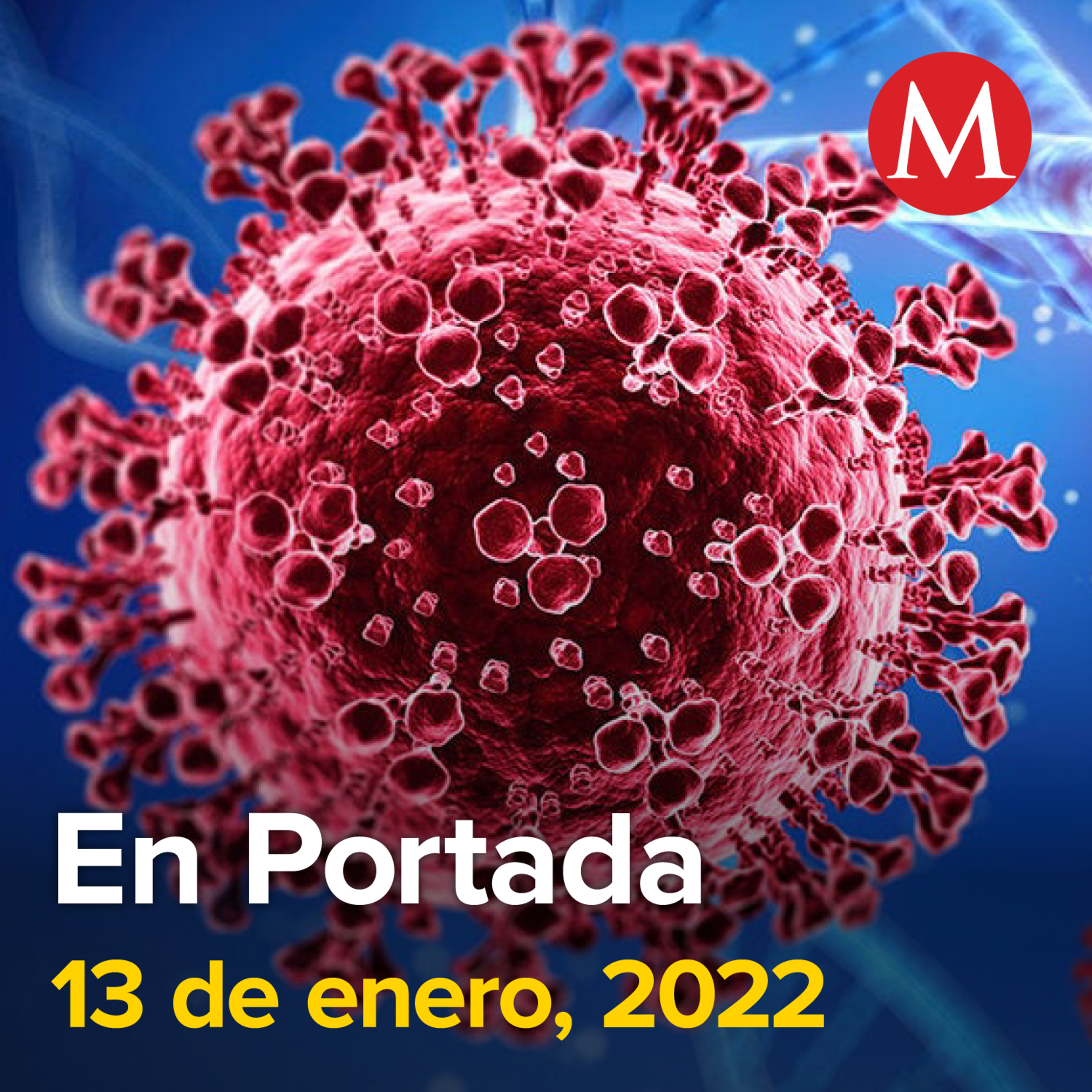 13-enero-2022. México rompe récord de casos diarios de covid: suma más de 44 mil. Teme IP por ausentismo laboral ante cuarta ola de covid-19. Se conmemora el Día Mundial de Lucha contra la Depresión.