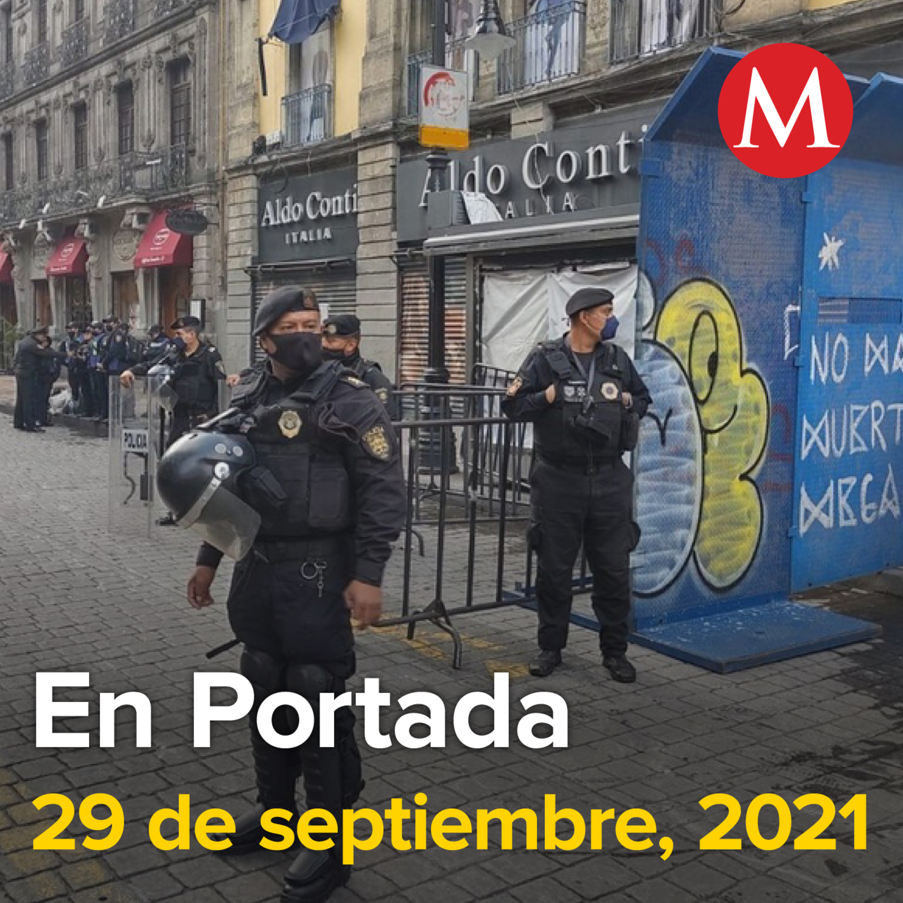 29-septiembre-2021. Mujeres marchan a favor del aborto. Blindan negocios, monumentos y hasta Catedral por marchas feministas. AMLO pide perdón por crímenes contra el pueblo Yaqui.