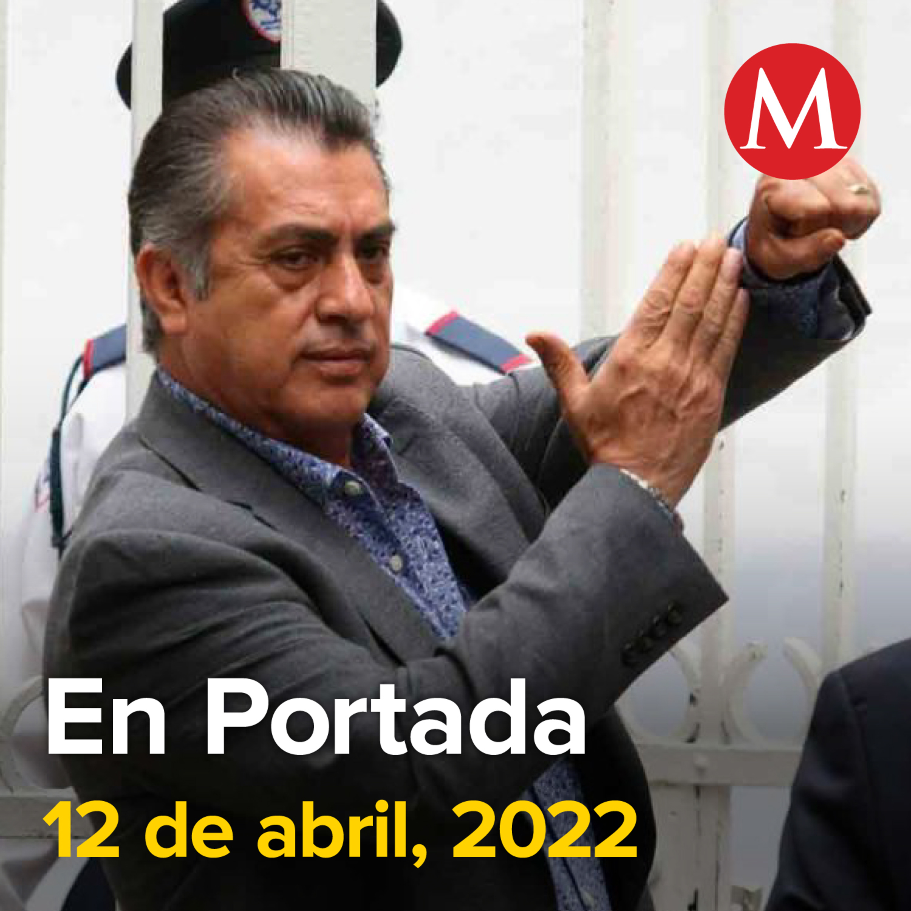 12-abril-2022. Vinculan a proceso a Jaime Rodríguez, ex gobernador de NL, por caso Ecovía. Se 'traba' negociación entre Emilio Lozoya y Pemex. Mujeres protestan; exigen justicia ante feminicidios.