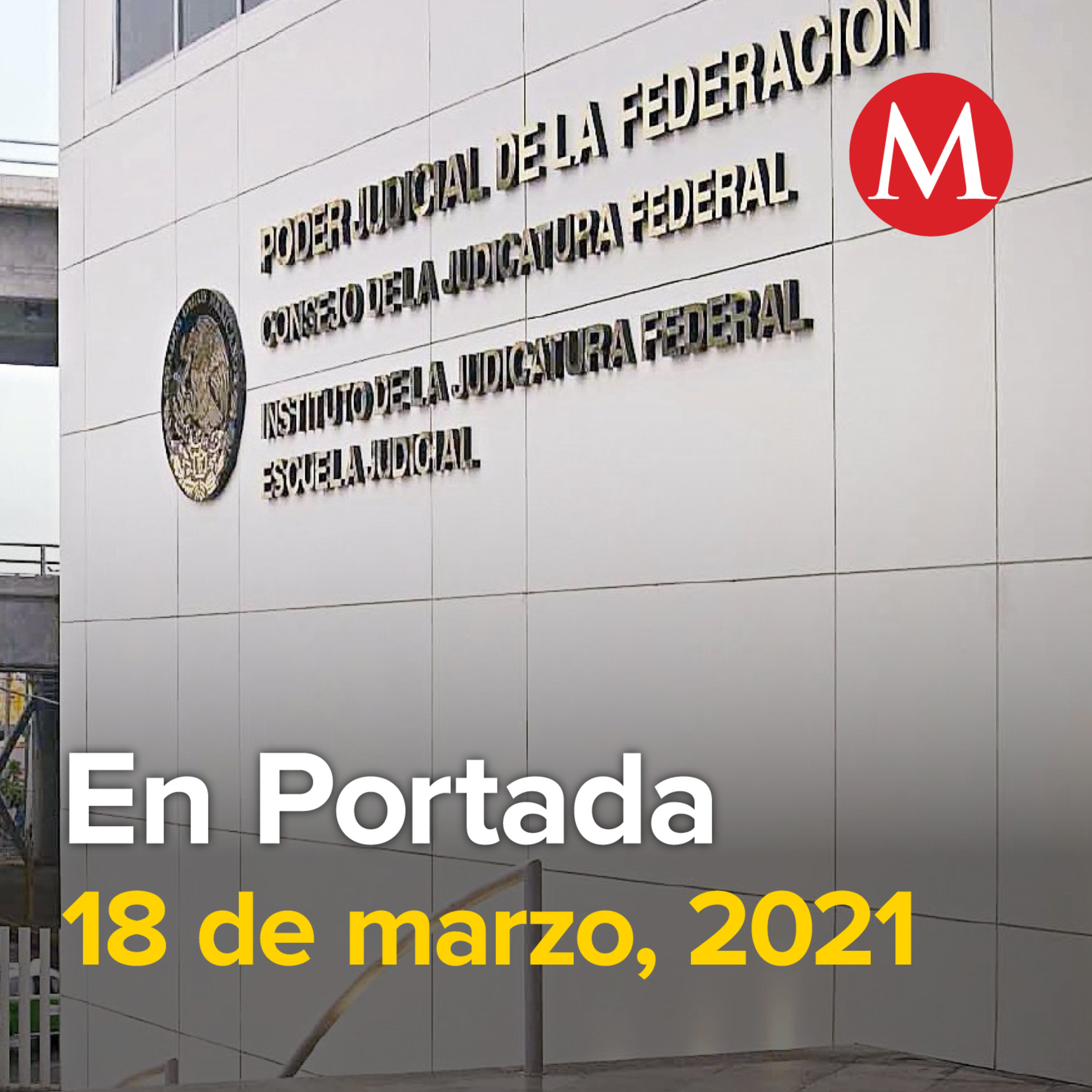 Milenio Podcast. En Portada. 18 de marzo de 2021