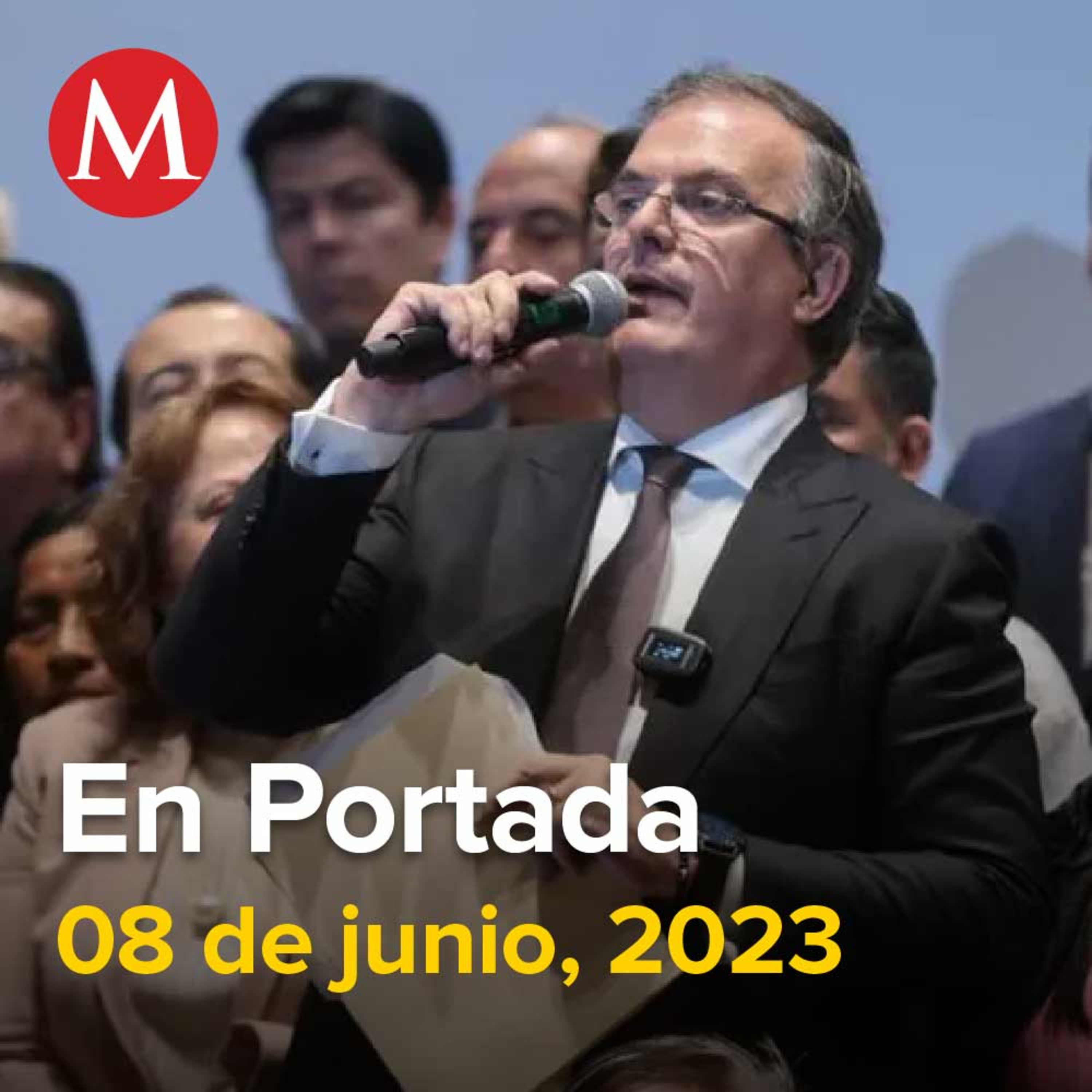08-junio-2023. Sustituto de Marcelo Ebrard en SRE aún no está definido, Emma Coronel, esposa de 'El Chapo', sale de la cárcel en EU, FGR pide 82 años de cárcel contra ex procurador Murillo Karam.