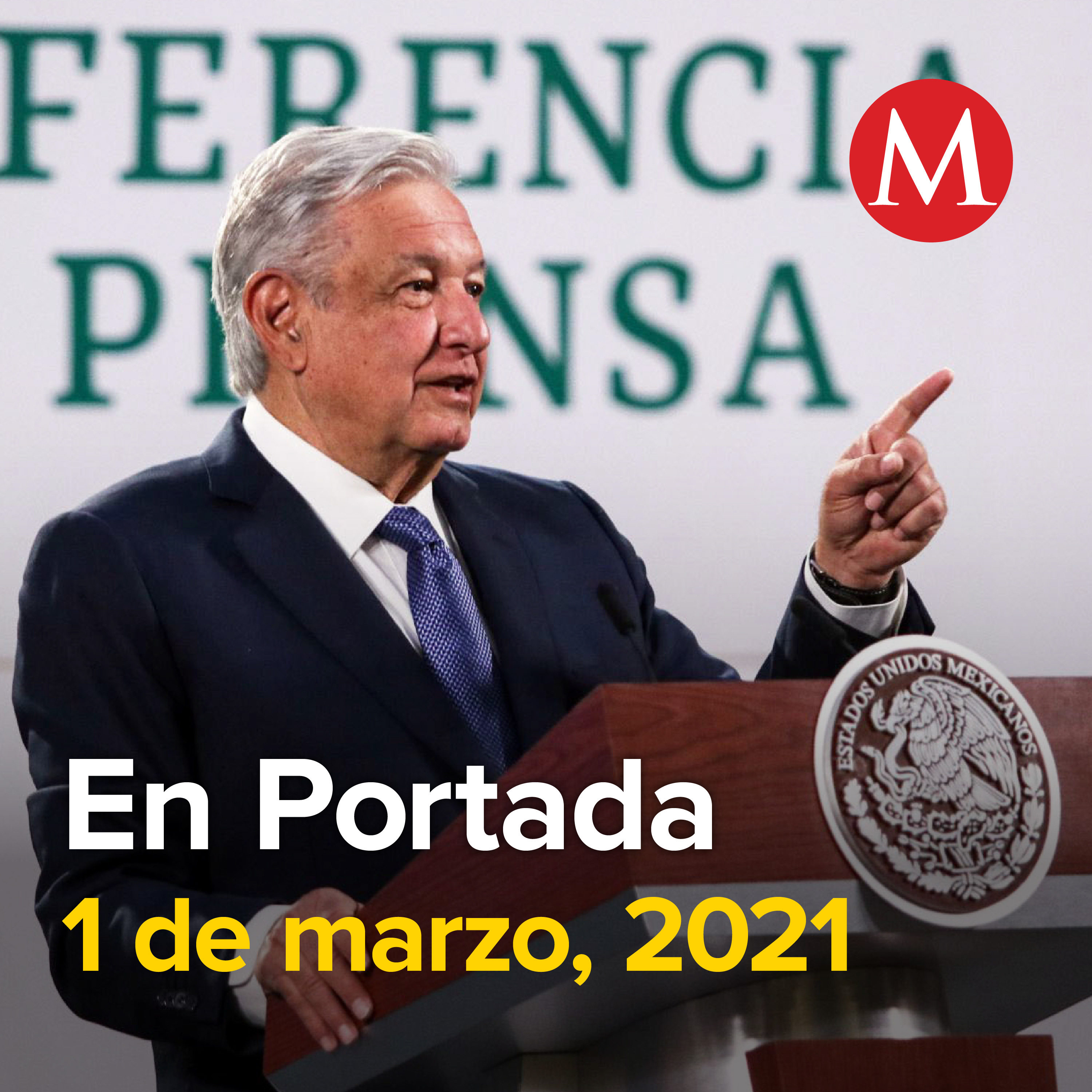 Milenio Podcast. En Portada. 1 de marzo de 2021