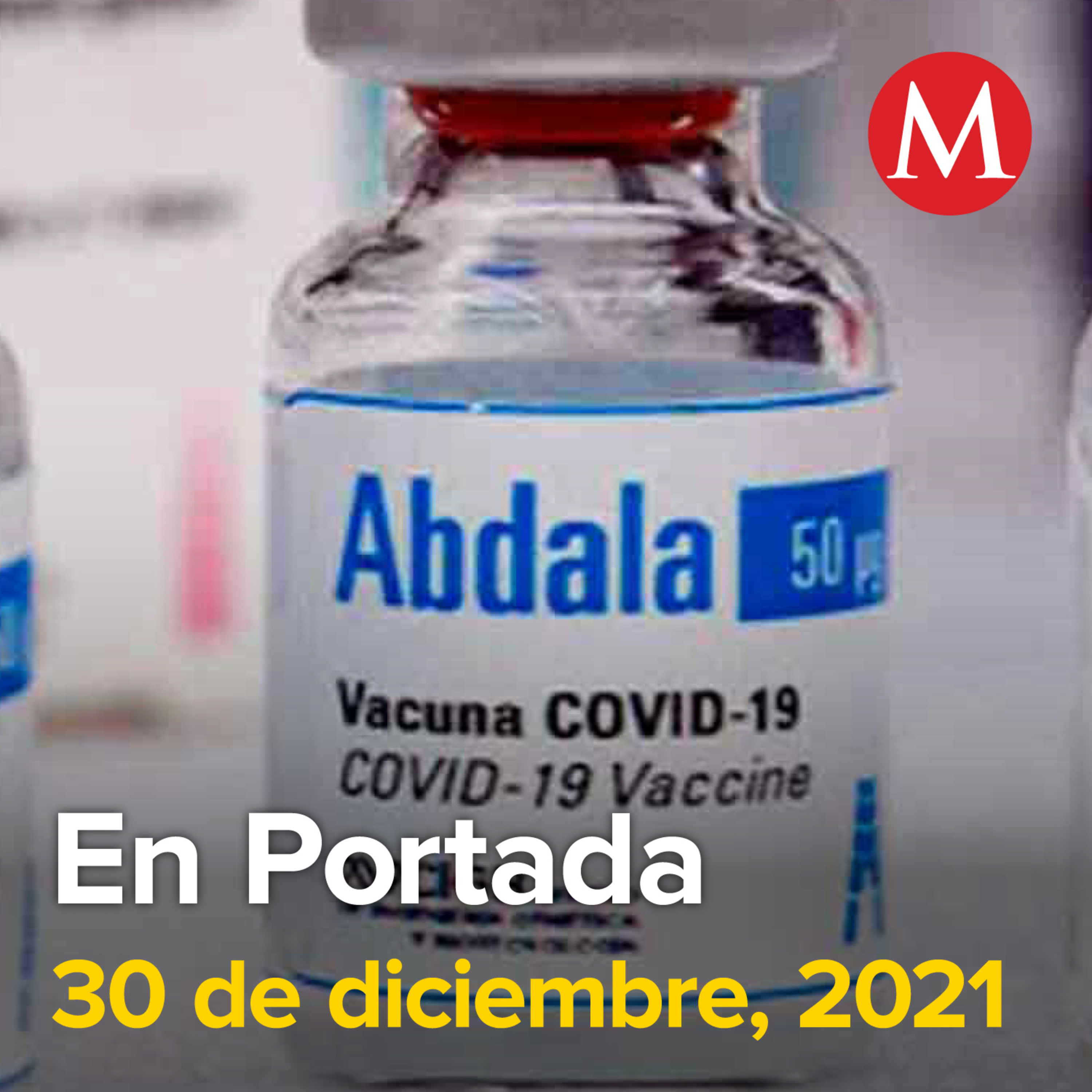 30-diciembre-2021. Cofepris autoriza uso de vacuna Abdala contra covid. Gutiérrez Luna se desiste de denuncia contra consejeros del INE. Banxico pondrá en circulación su propia moneda digital en 2024.