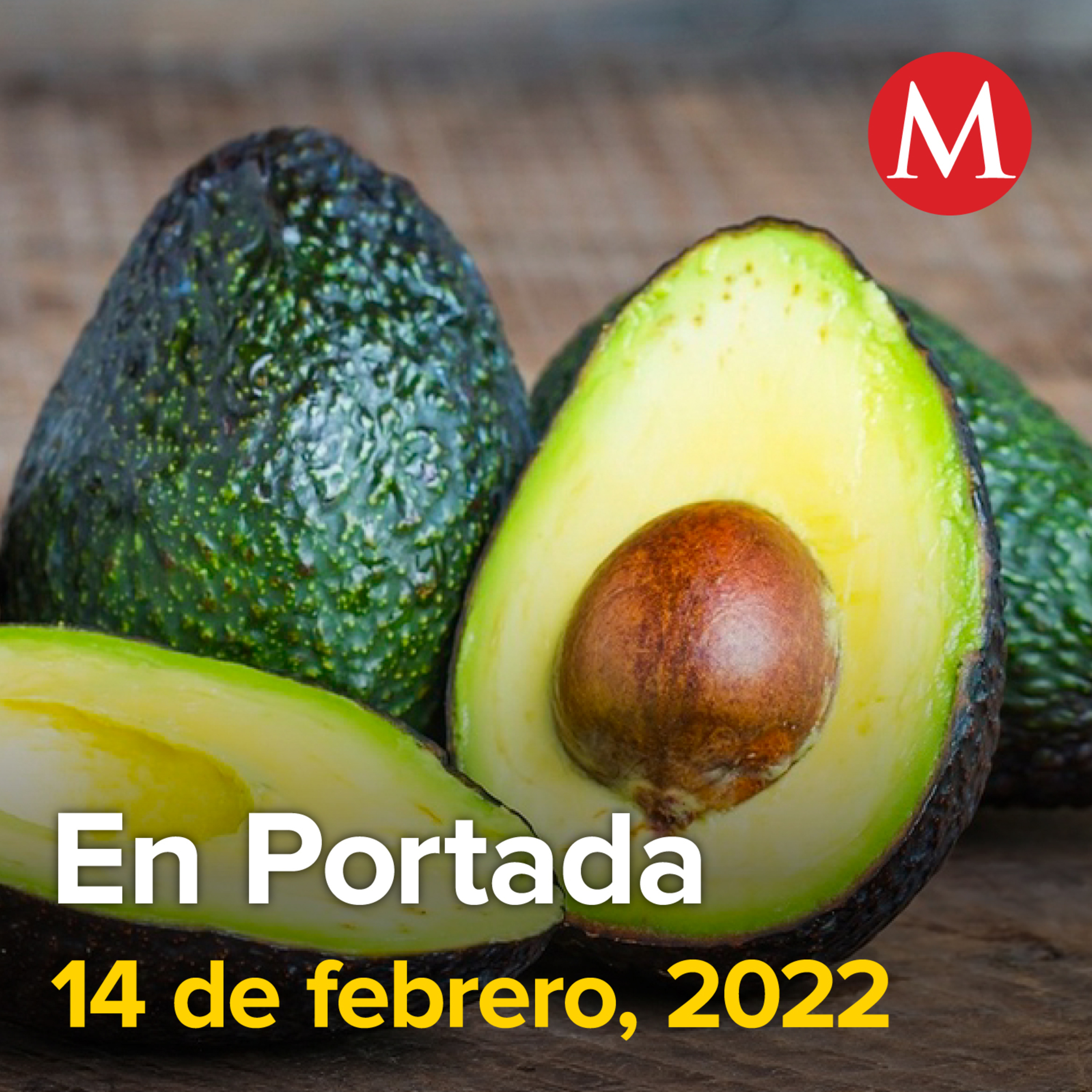 14-febrero-2022. EU frena boom en exportaciones de aguacate mexicano. Rams, campeones del Super Bowl LVI. Inflación, no se debe a incremento de salario: AMLO.