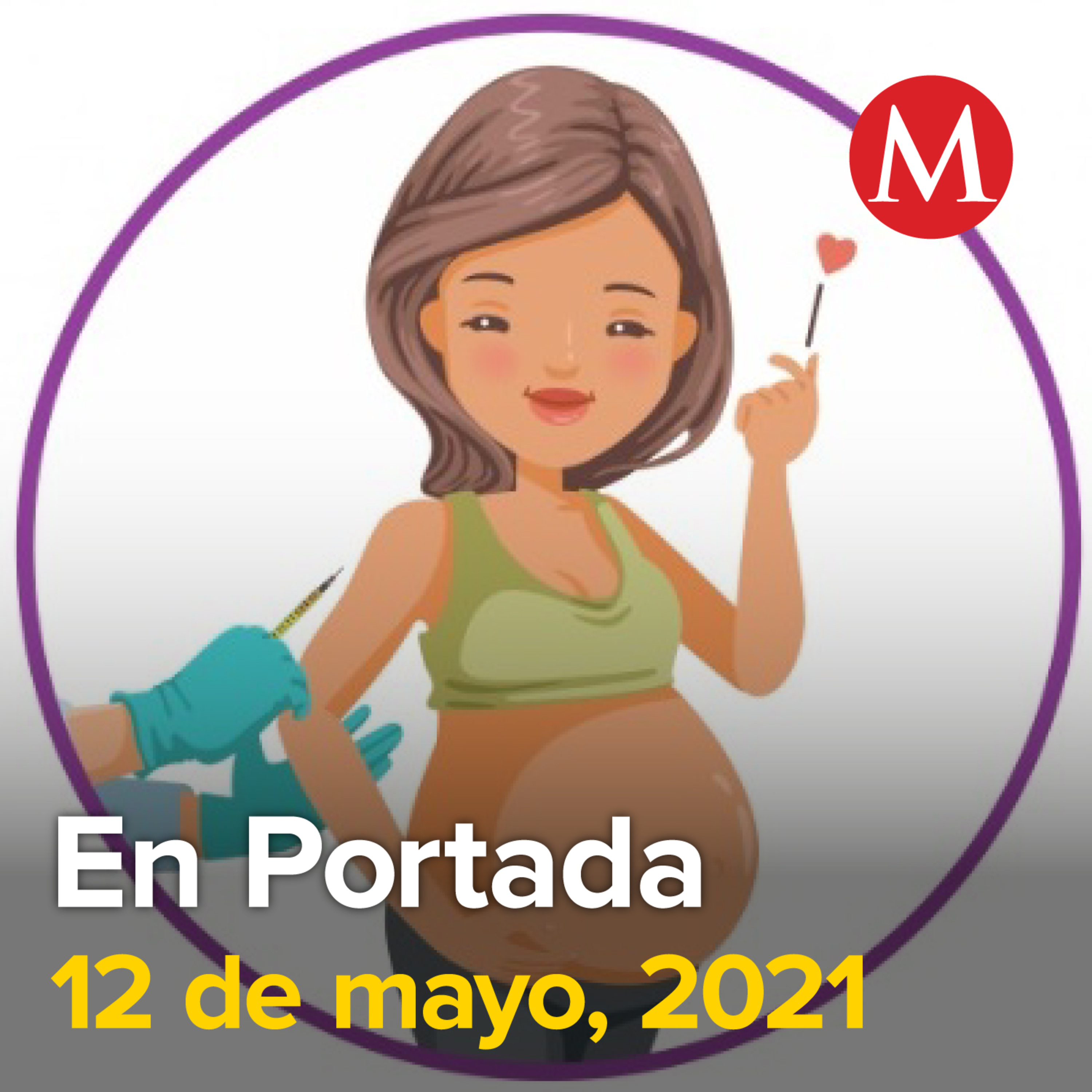 12-mayo-2021. AMLO apoya decisión de FGR de investigar a Samuel García y Adrián de la Garza. Embarazadas, nuevo grupo prioritario en recibir vacuna anticovid. Interpol gira ficha roja contra Andrés Ro