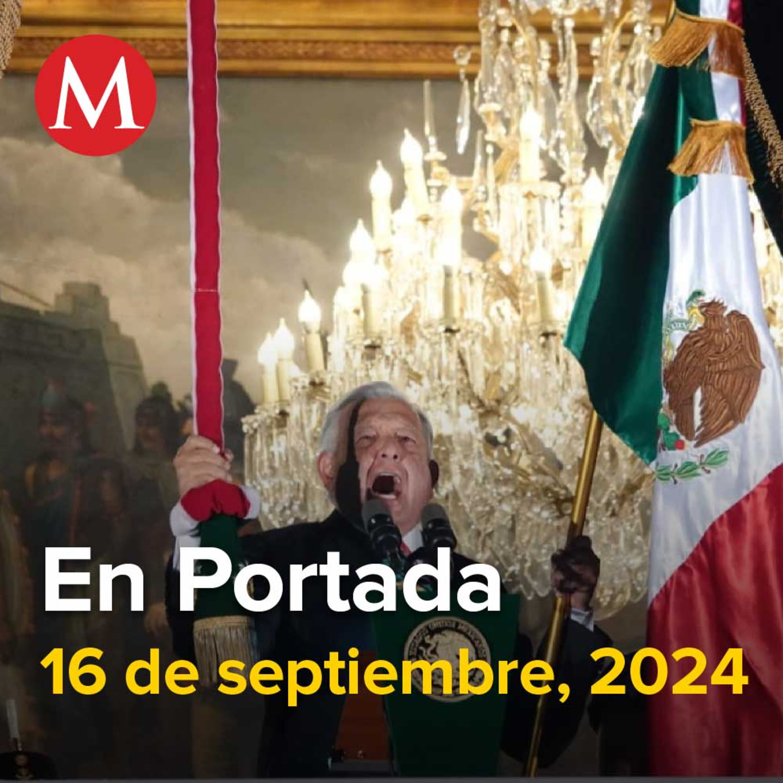 16-septiembre-2024. AMLO lanza arenga por la 4T y los trabajadores mexicanos, 'El Jaguar', jefe de sicarios de 'El Chapo' testificará, Cancelan más municipios de NL festejos patrios.