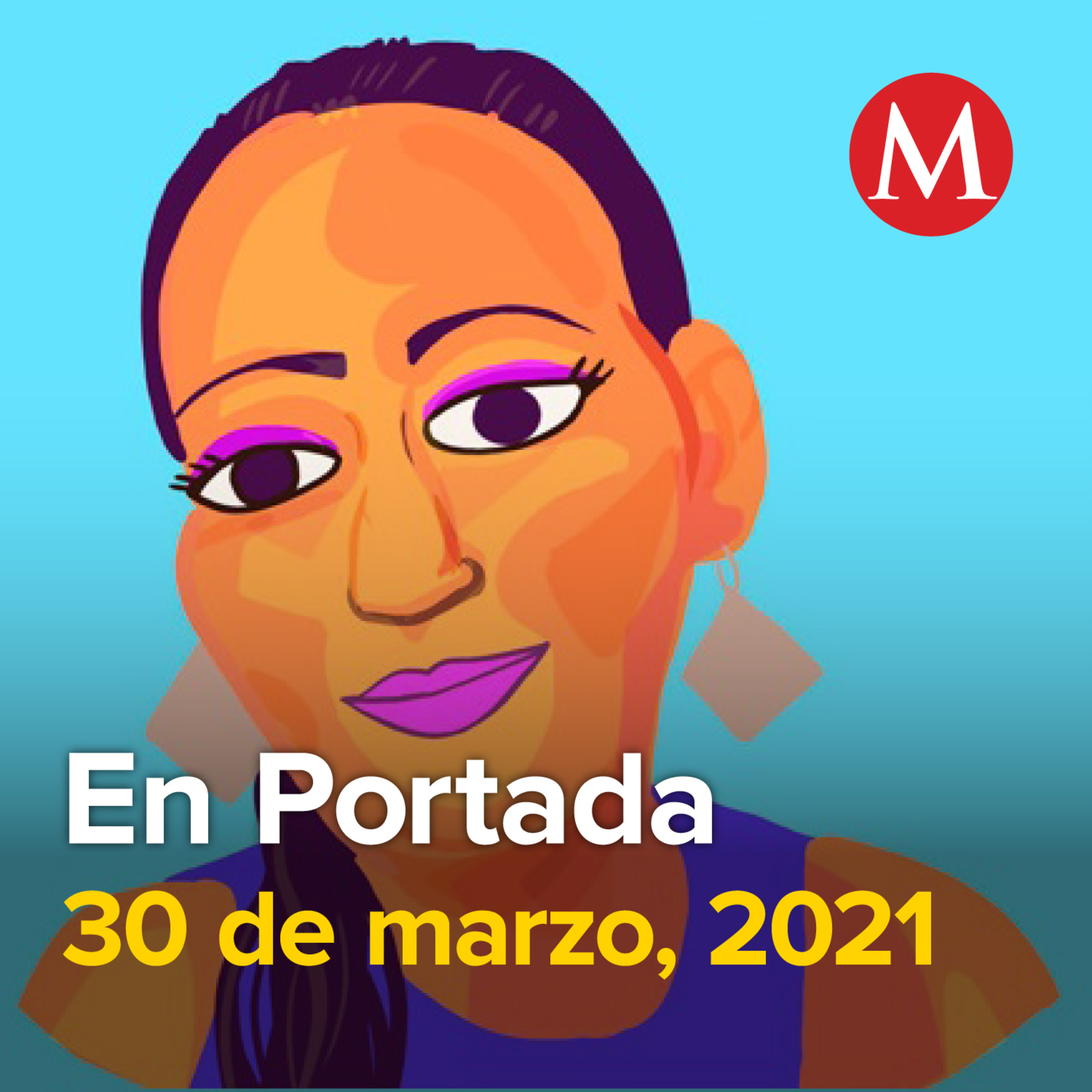 30-marzo-2021. Mujeres exigen justicia por feminicidio de Victoria Esperanza. AMLO afirmó que habrá castigo en el caso de Victoria. Retiran de forma definitiva candidatura a Salgado Macedonio.