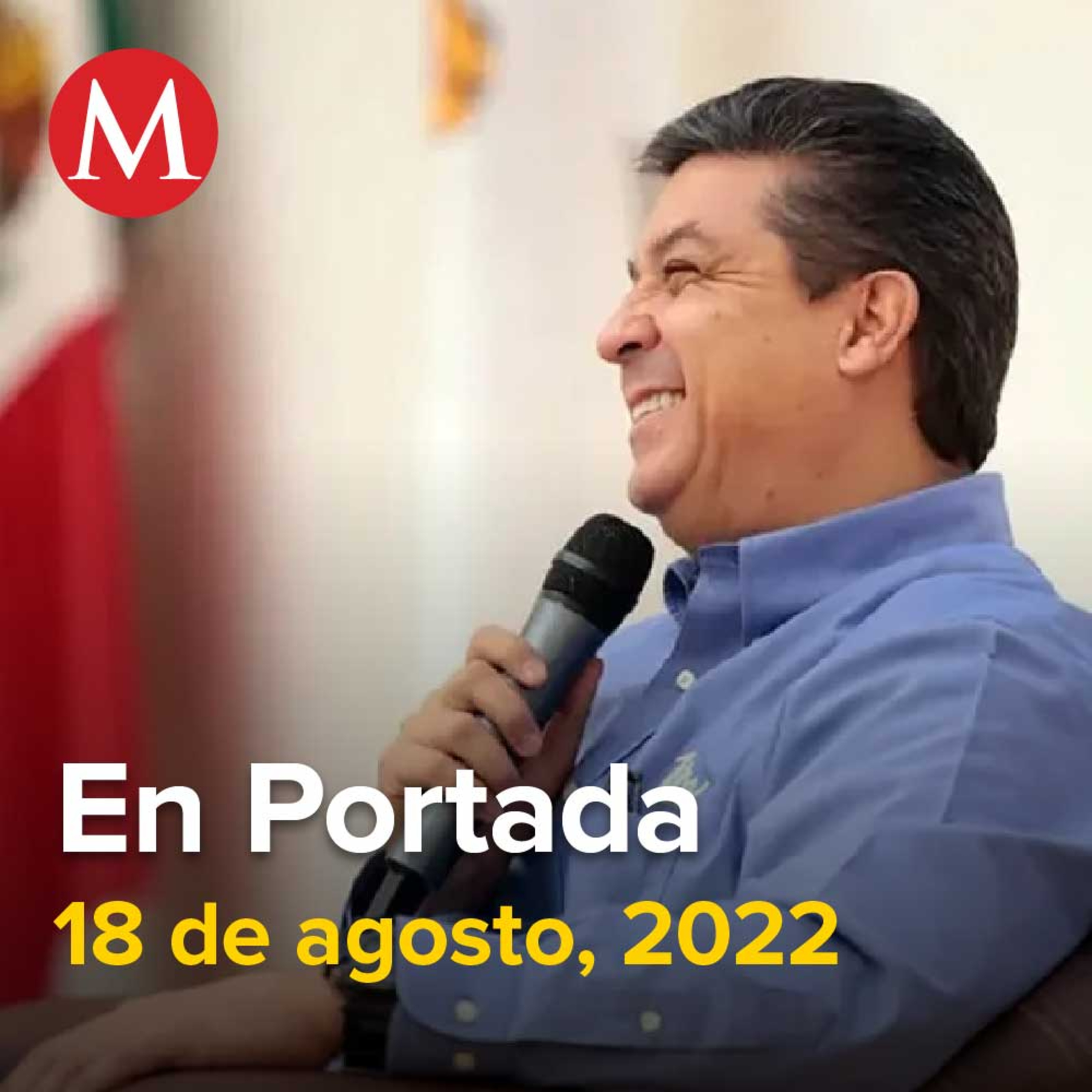 18-agosto-2022. Corte 'tumba' orden de aprehensión contra García Cabeza de Vaca, Asesinan a balazos al hijo del alcalde de Celaya, Fiscalía de CdMx detecta tres inmuebles más de Cártel Inmobiliario.