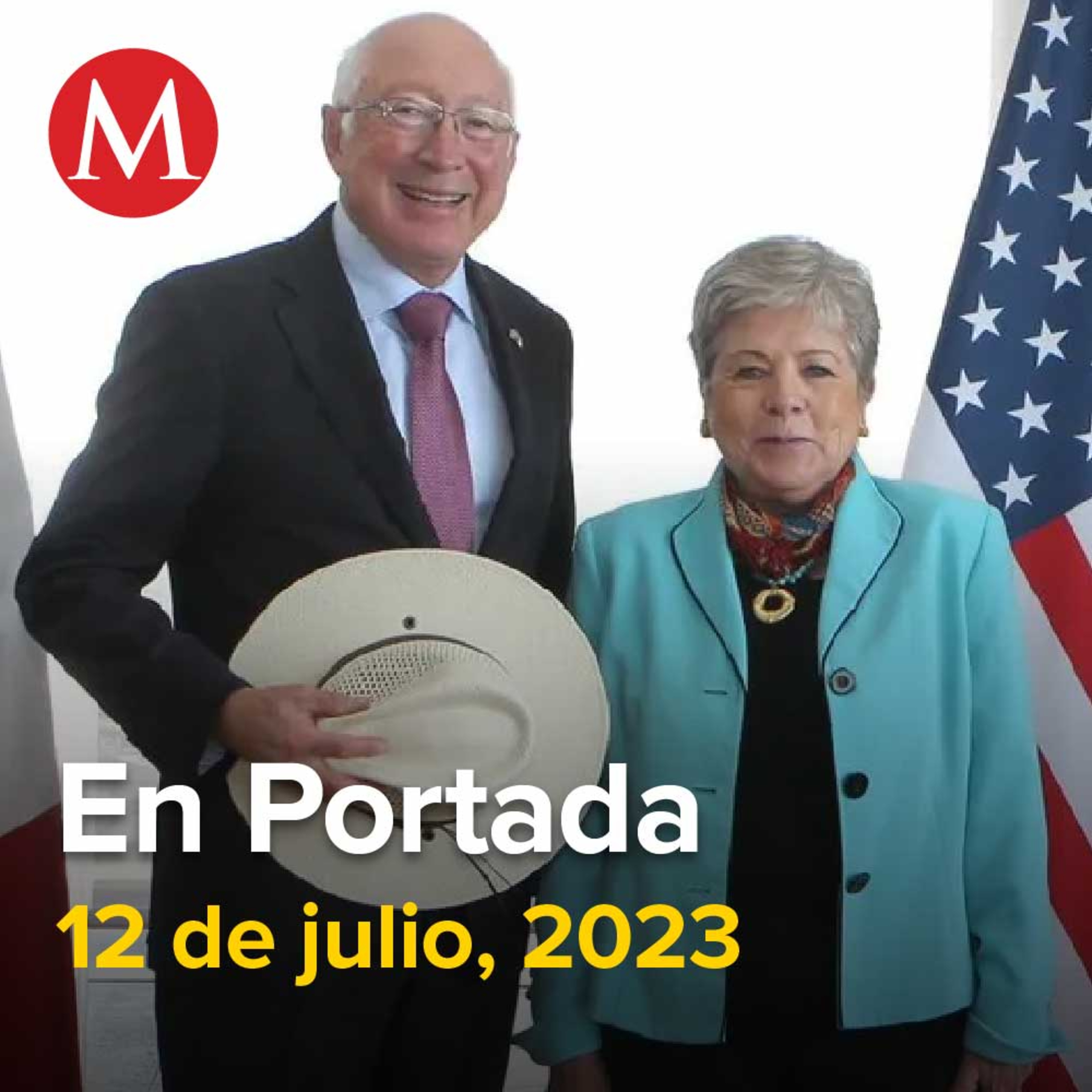 12-julio-2023. Alicia Bárcena se reúne con embajador de EU en México, Ataque con explosivo contra agentes de Fiscalía de Jalisco deja muertos, Dante Delgado se 'destapa' para la candidatura.