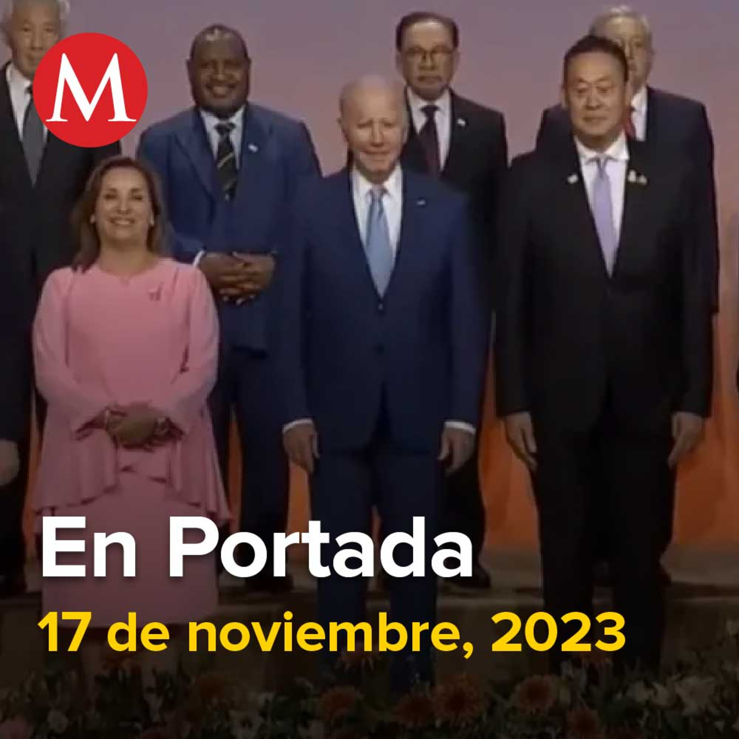 17-noviembre-2023. AMLO se toma foto oficial con líderes de la APEC, PRI irá en contra de la terna de AMLO para la Corte, Abren investigación por la filtración de fotos de le magistrade Ociel Baena.