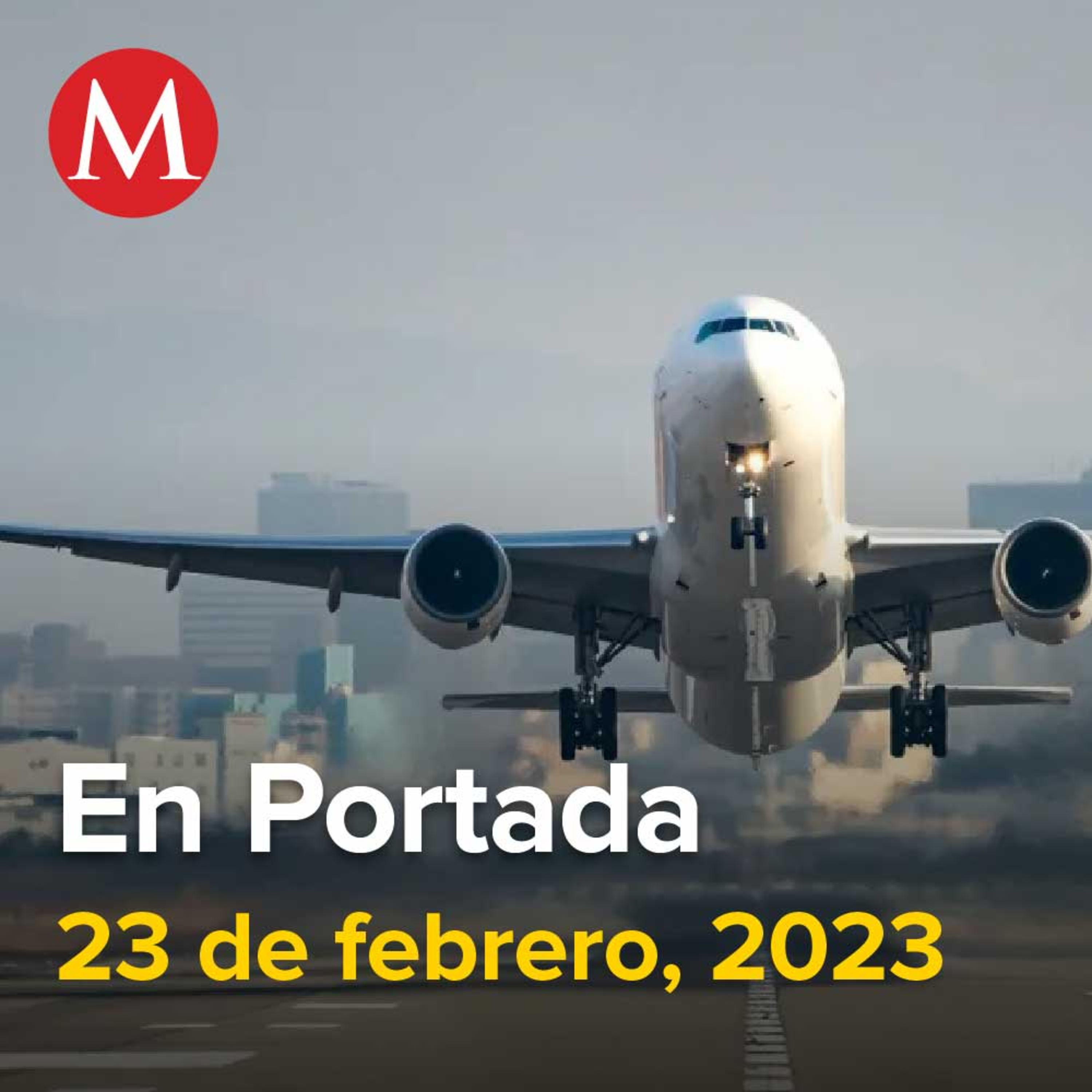 23-febrero-2023. Senado aprueba Ley del Espacio Aéreo; oposición acusa "excesiva militarización", TEPJF ordena que una mujer sea presidenta del INE, Panistas evitan hablar de García Luna.
