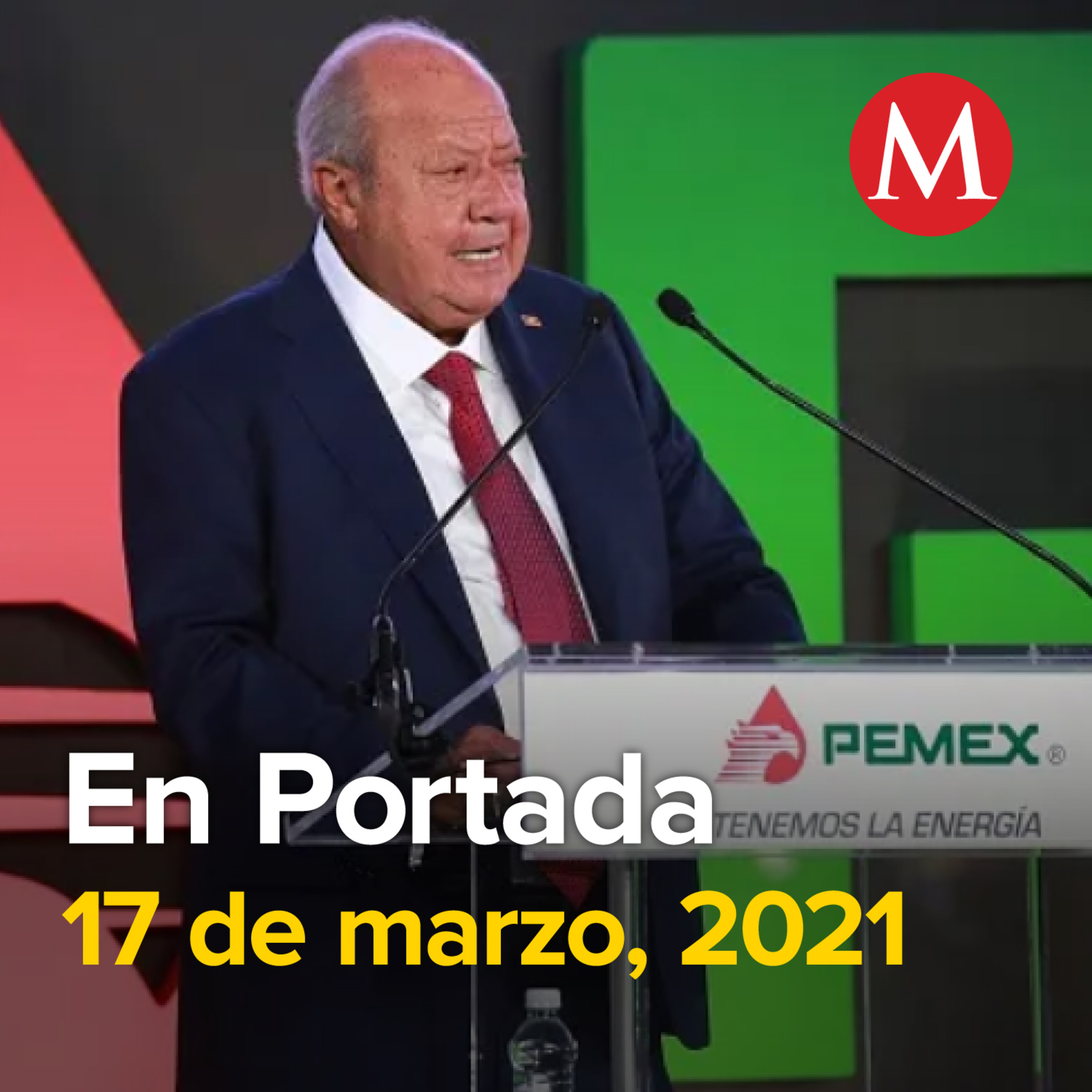 Milenio Podcast. En Portada. 17 de marzo de 2021