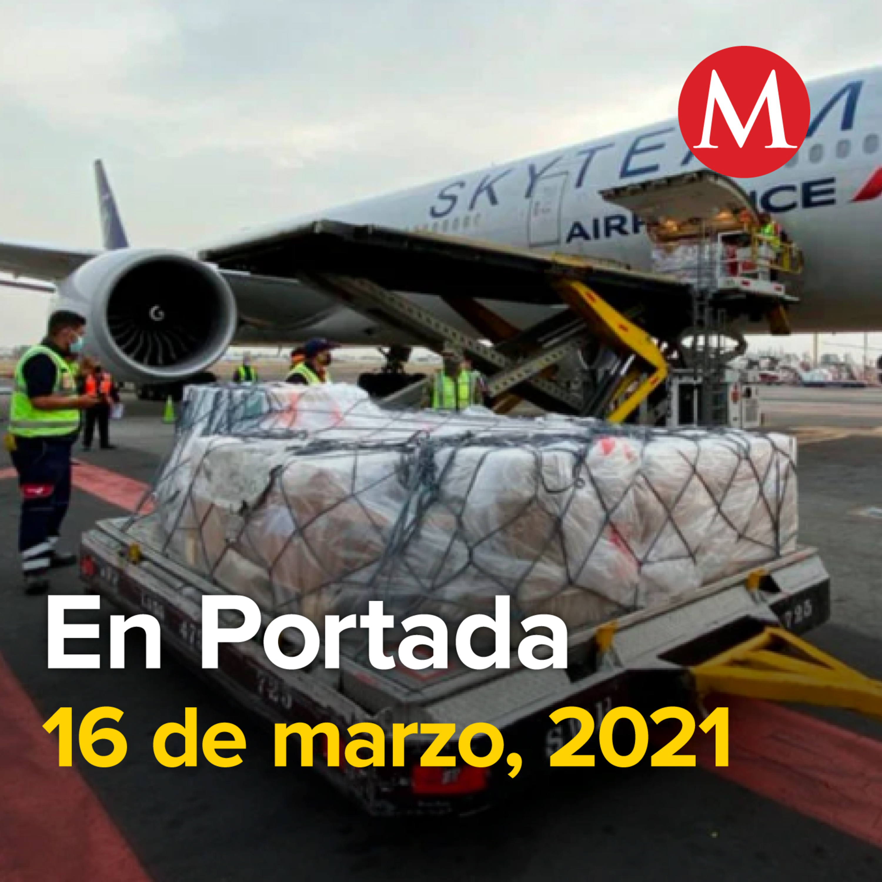 Milenio Podcast. En Portada. 16 de marzo de 2021