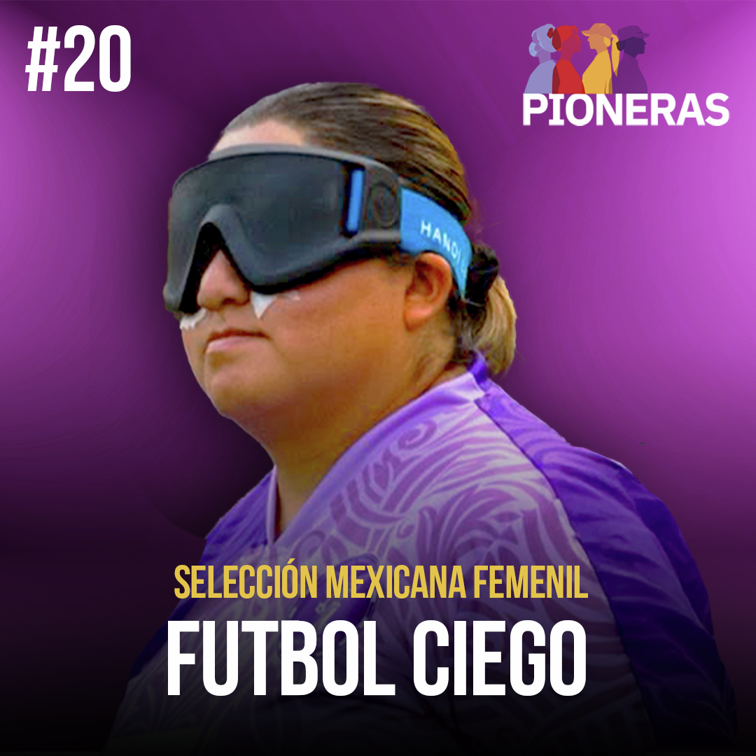 Mujeres ciegas buscan el gol | La Selección Mexicana Femenil que Sueña con la Copa América episode artwork