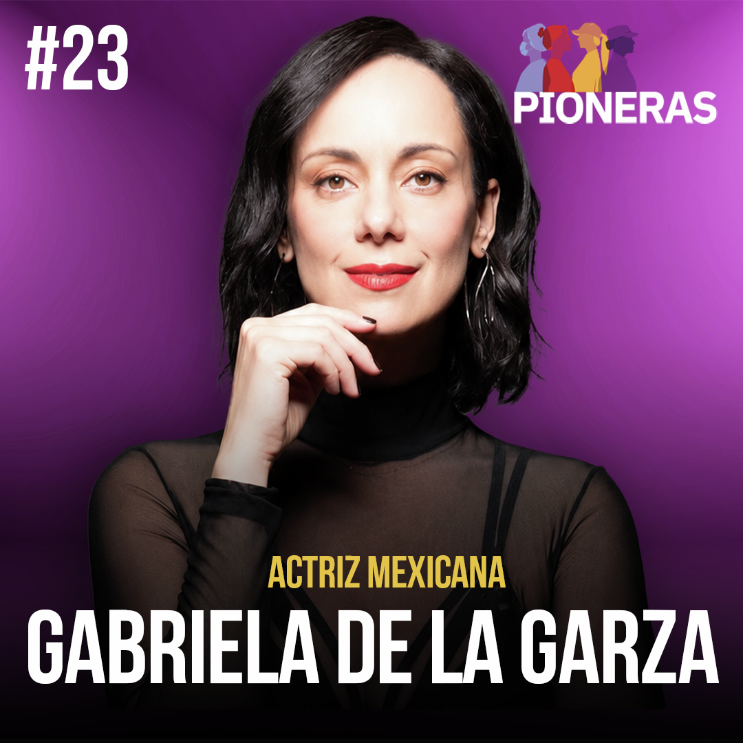 Gabriela de la Garza: "La industria no escribe para mujeres de 50" — actriz, activista y el Roller Dance que venció la depresión | Pioneras de Milenio episode artwork