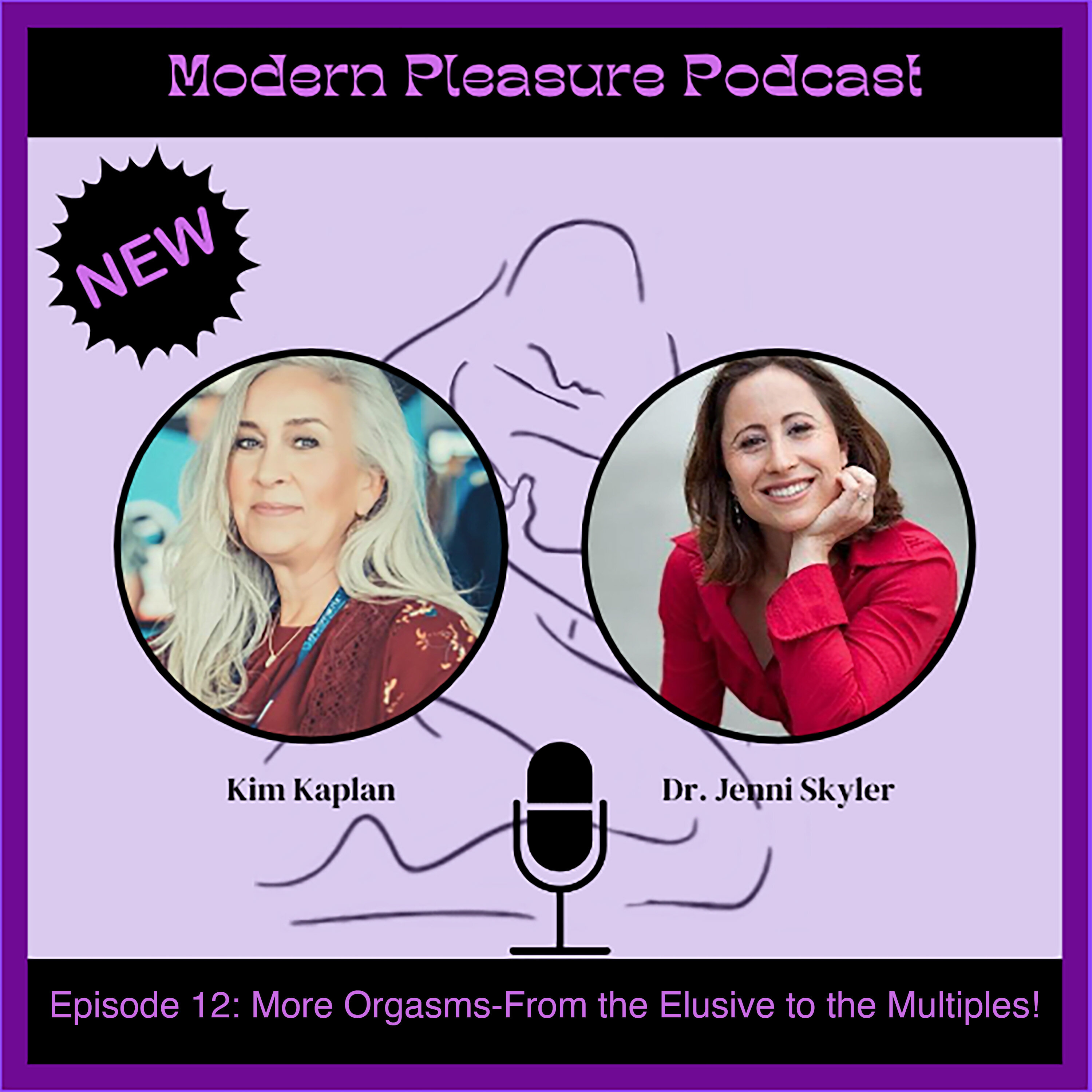 S1E12: Episode 12: More Orgasms - From the Elusive to the Multiples!
