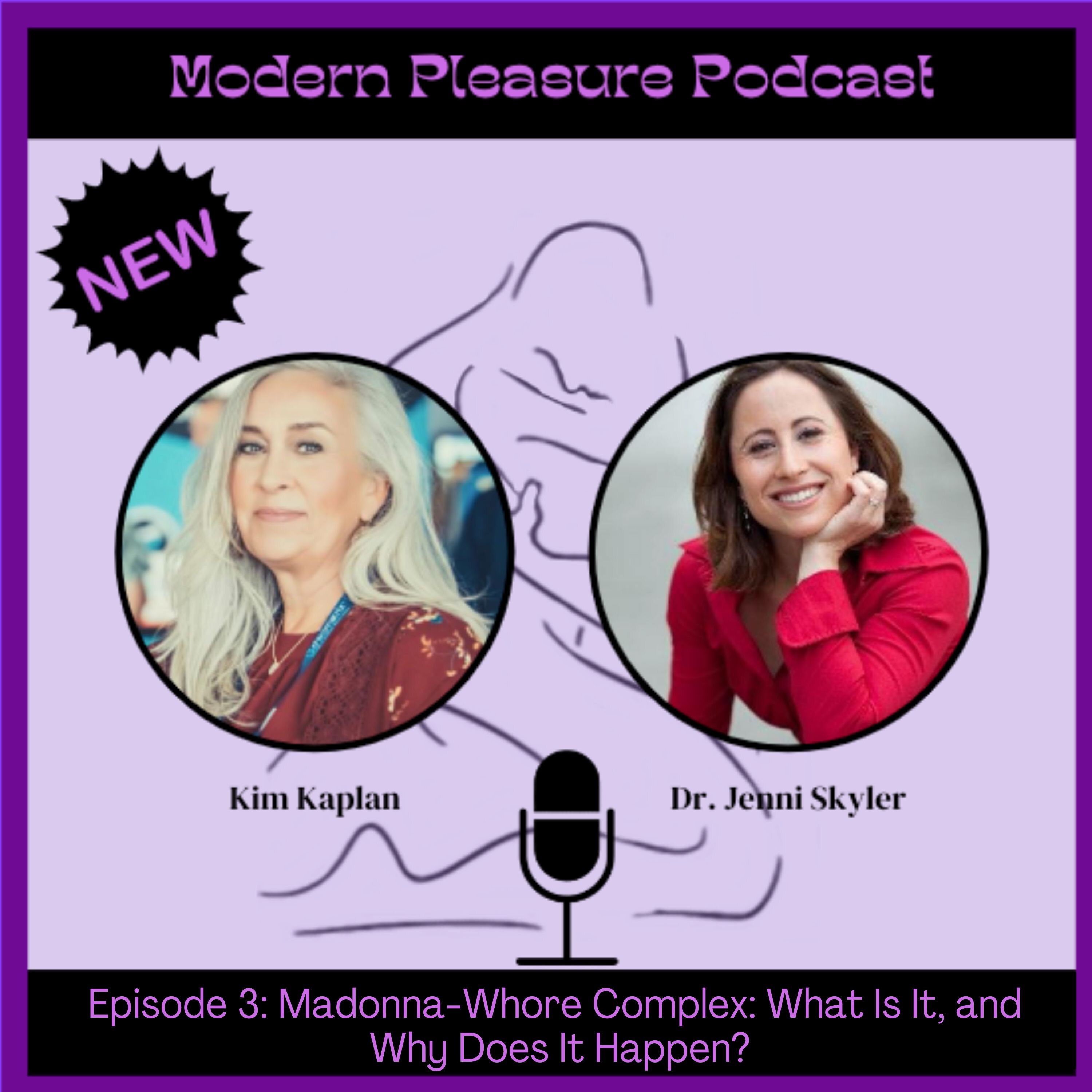 S1E3: Episode 3: Madonna-Whore Complex - What Is It and Why Does This Happen?