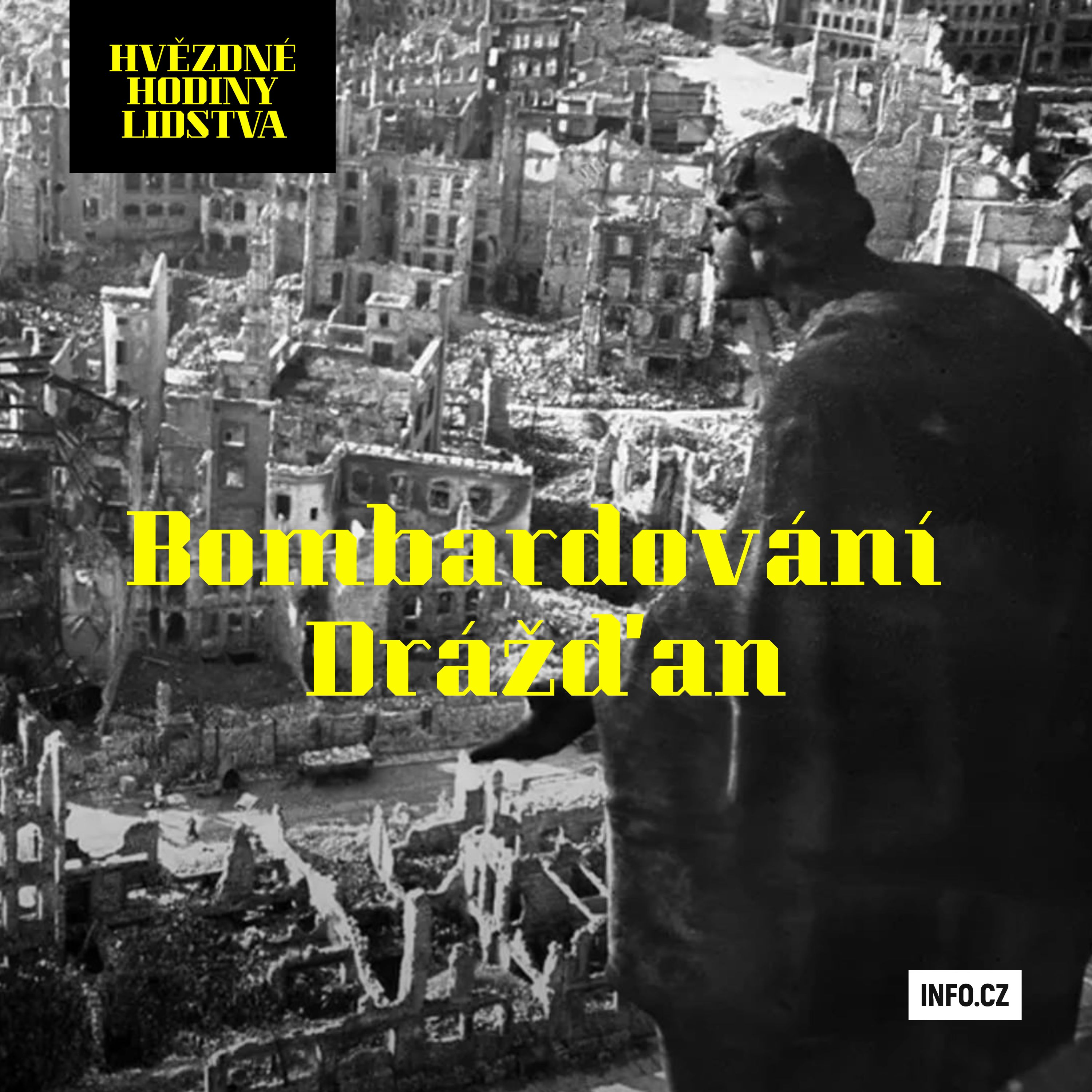 Bombardování Drážďan: Byl to barbarský čin, nebo akt spravedlivé odplaty? episode artwork