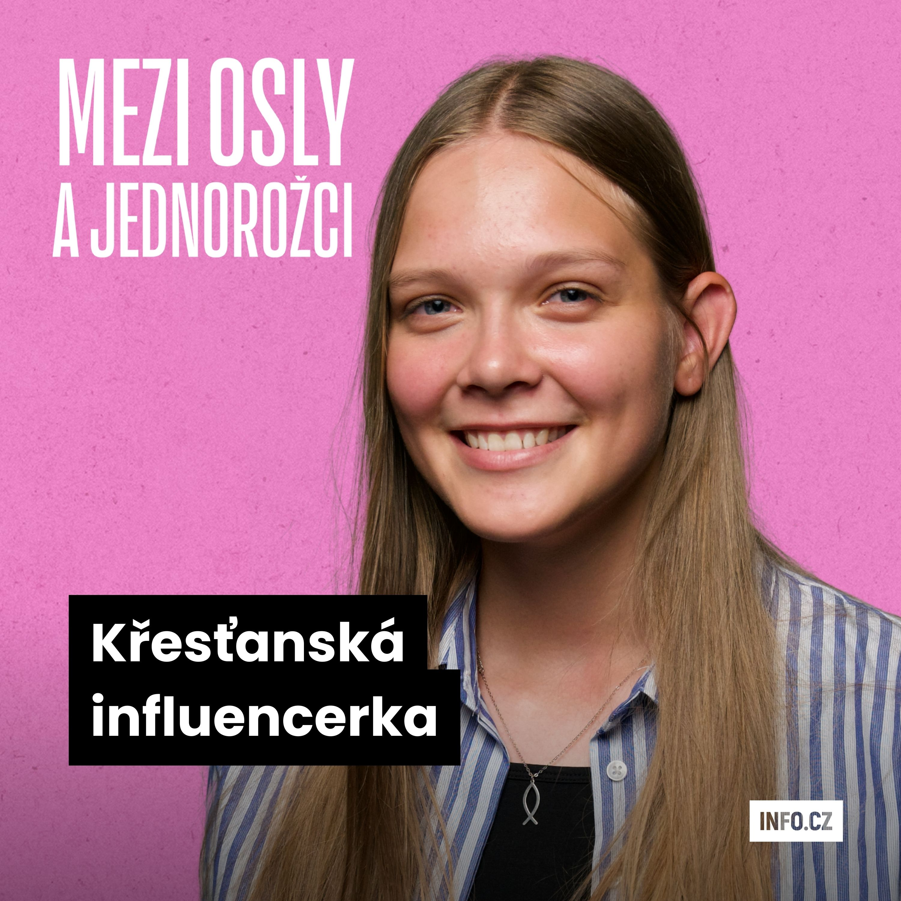 Chci evangelizovat svět, říká křesťanská influencerka Ester Kuklová episode artwork