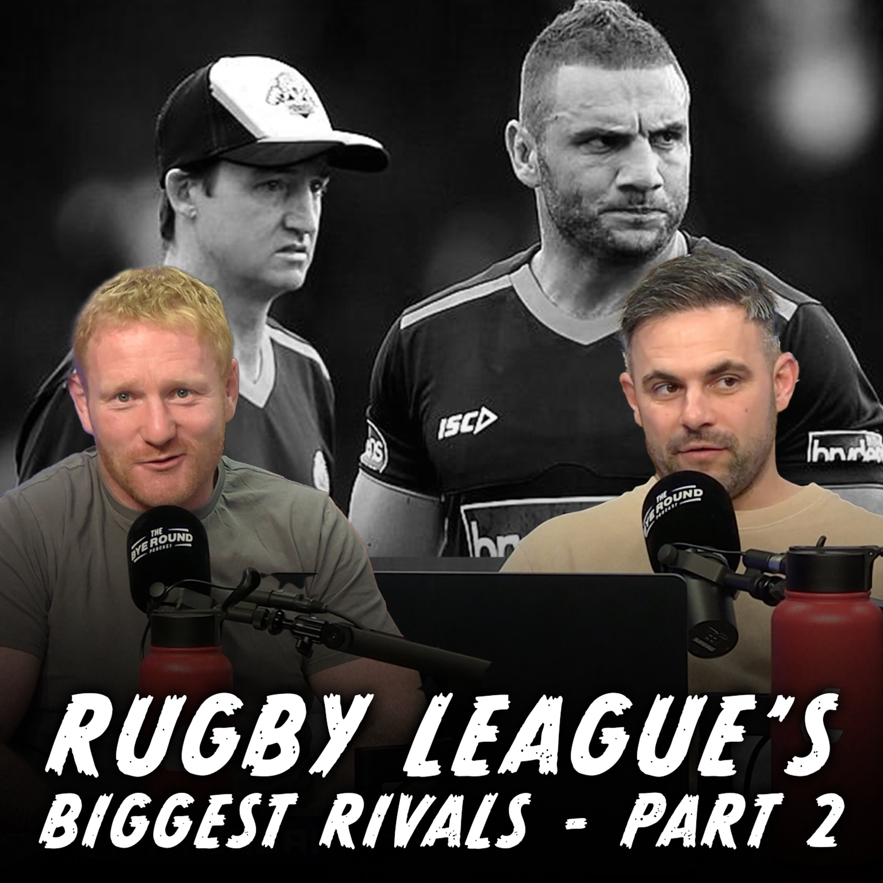 Part 2 | Unpacking Rugby League's Biggest & Spiciest Rivalries