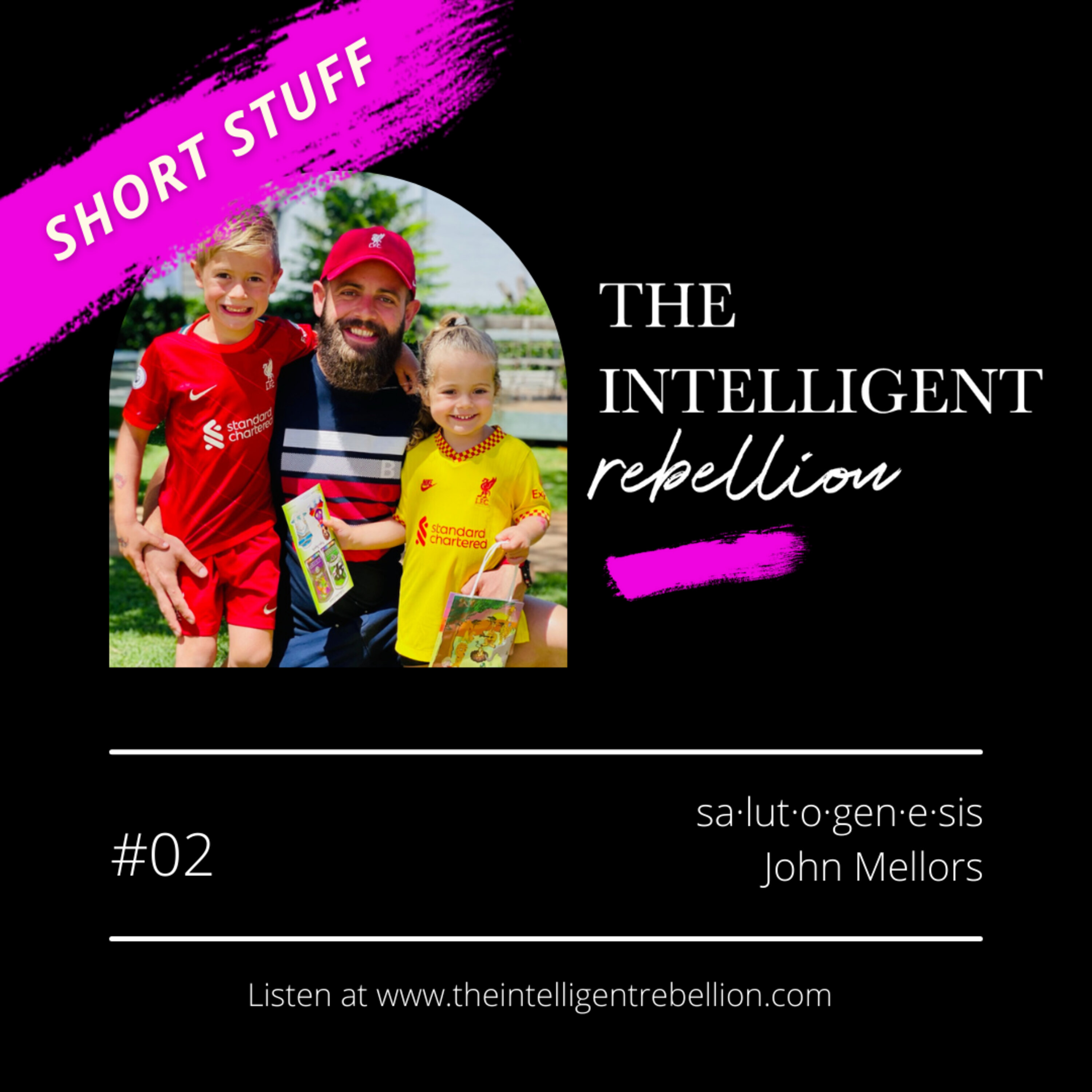 Short Stuff: sa·lut·o·gen·e·sis with John Mellors episode artwork