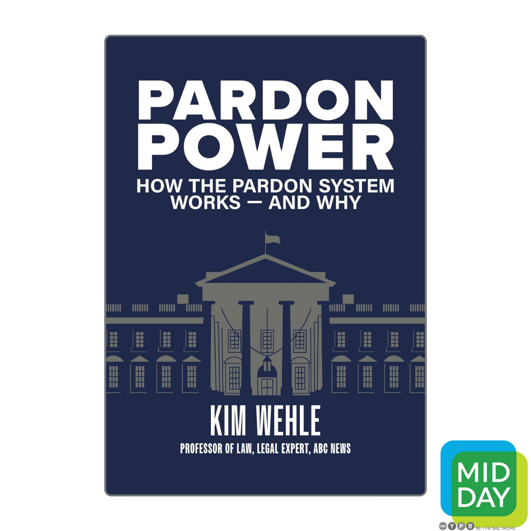 Kim Wehle on the power of the president's pardon