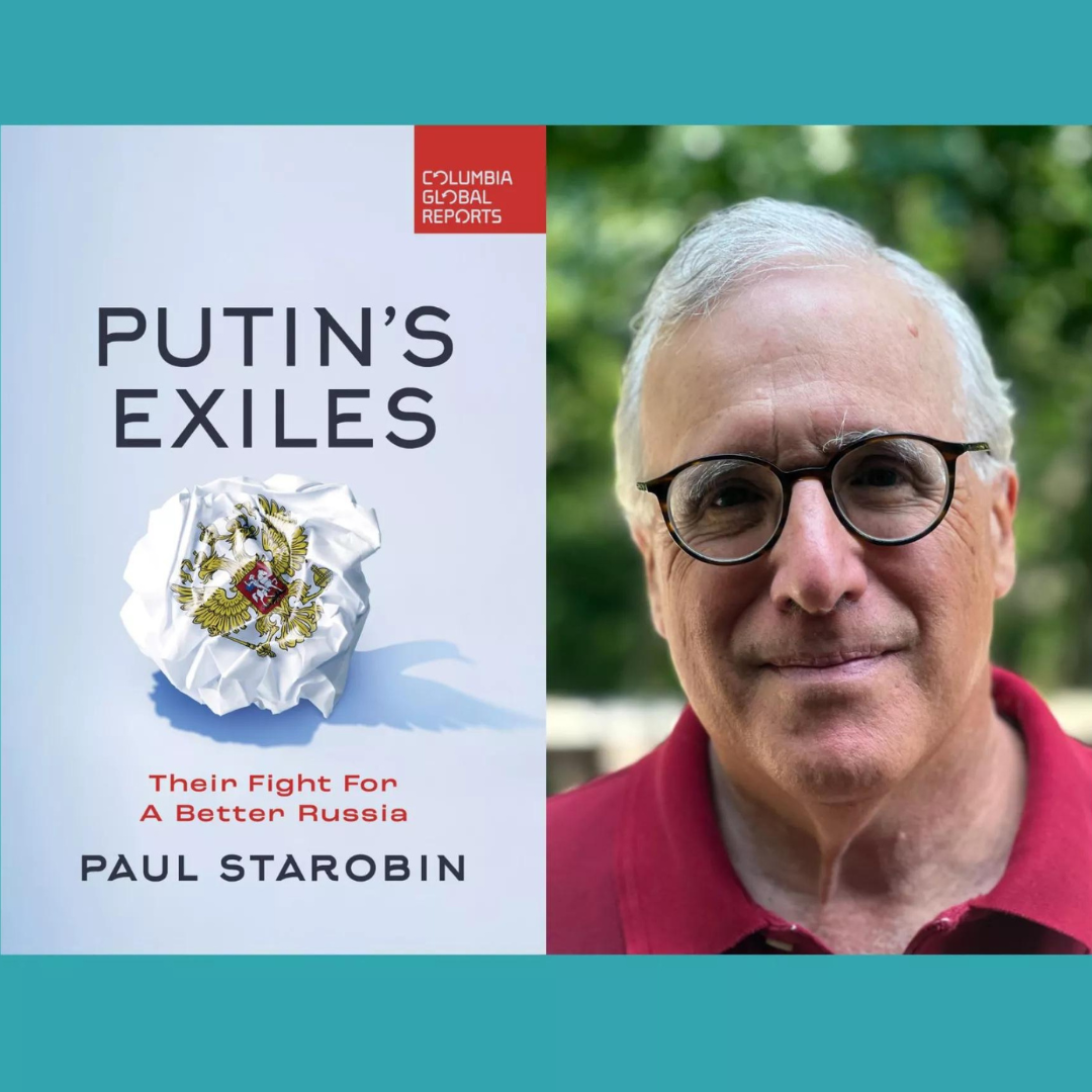 Paul Starobin explores Russian resistance in "Putin's Exiles"
