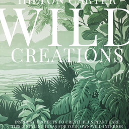 'Wild Creations': Hilton Carter's DIY Guide For Bringing Nature Indoors