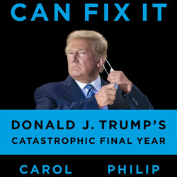 Carol Leonnig, On Donald Trump's Calamitous Final Year in Office