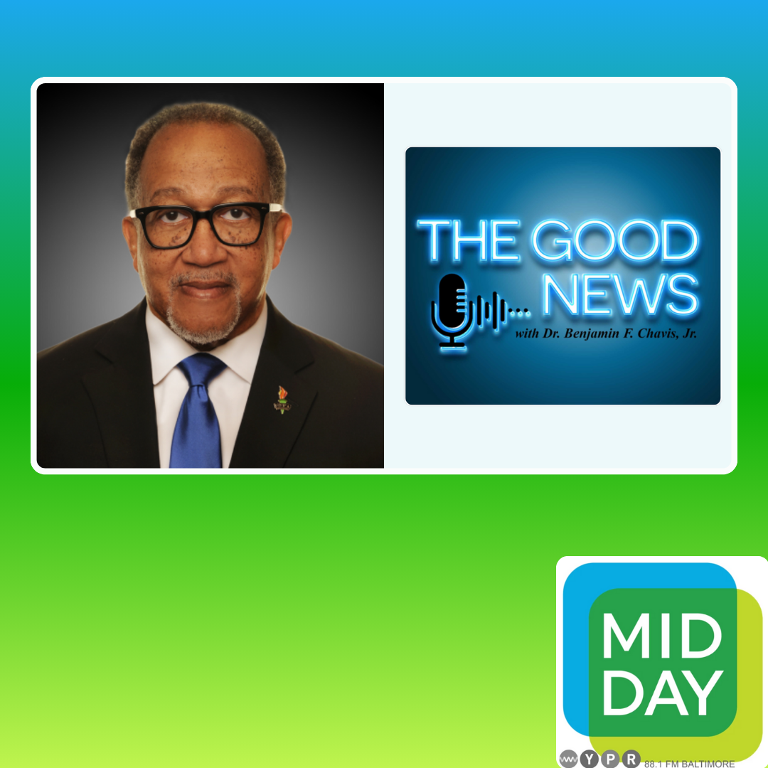 Dr. Ben Chavis goes looking for the bright side in new WYPR feature, 'The Good News'