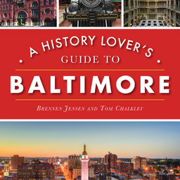 A New Guide To 300 Years Of Charm City's Unique, Colorful History