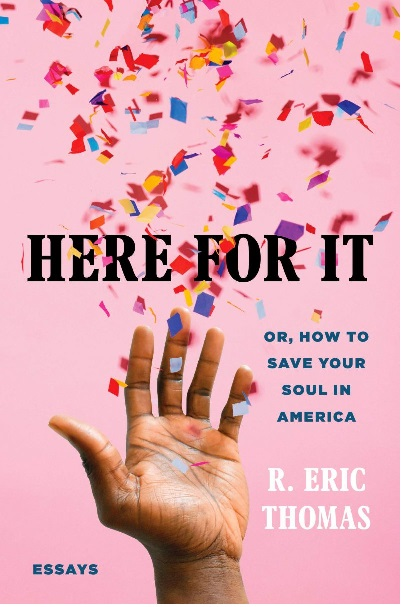 Playwright And Author R. Eric Thomas On Being 'Here For It'