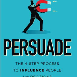 Persuade: A four step process