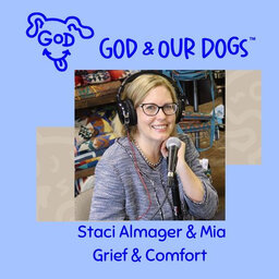 God and Our Dogs with Meg Grier - #222  - Staci Almager
