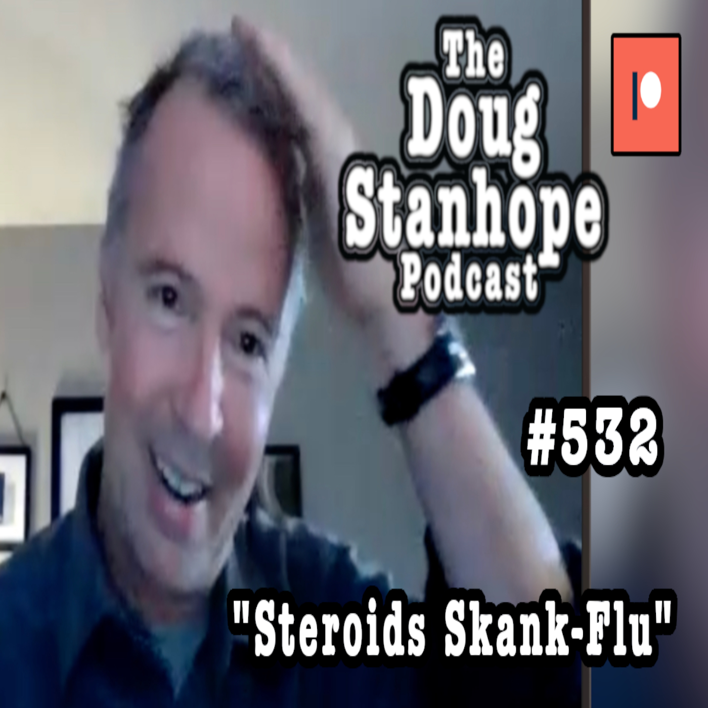 Ep# 532 - ”Steroids Skank-Flu” FREE