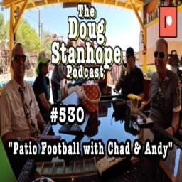 Ep# 530 - "Patio Football with Chad & Andy Andrist"