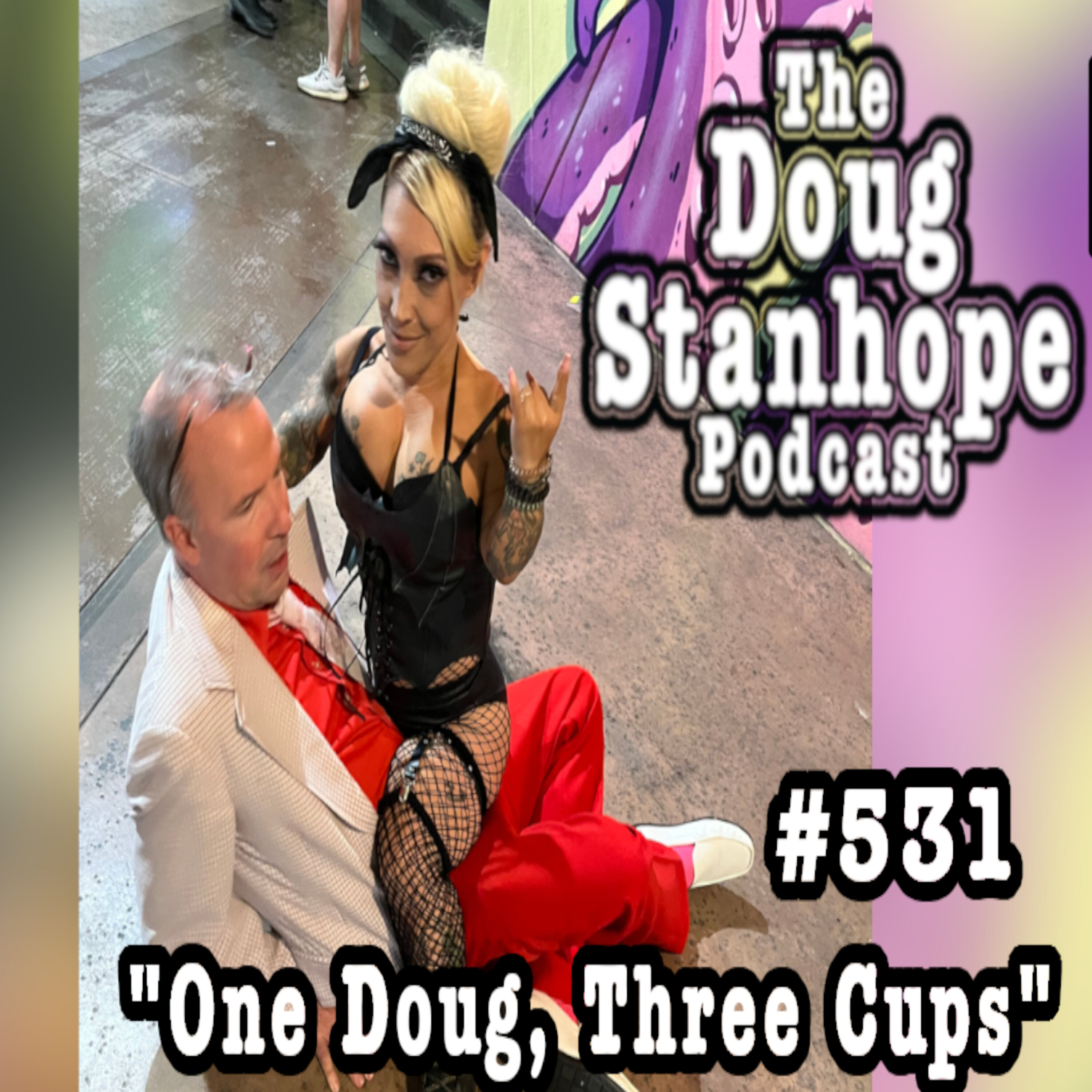 Ep# 531 - ”One Doug, Three Cups”