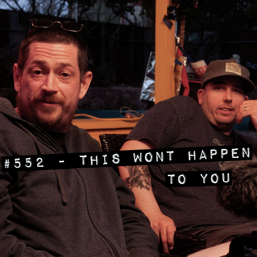 #552 - This Won't Happen to You (AUDIO)