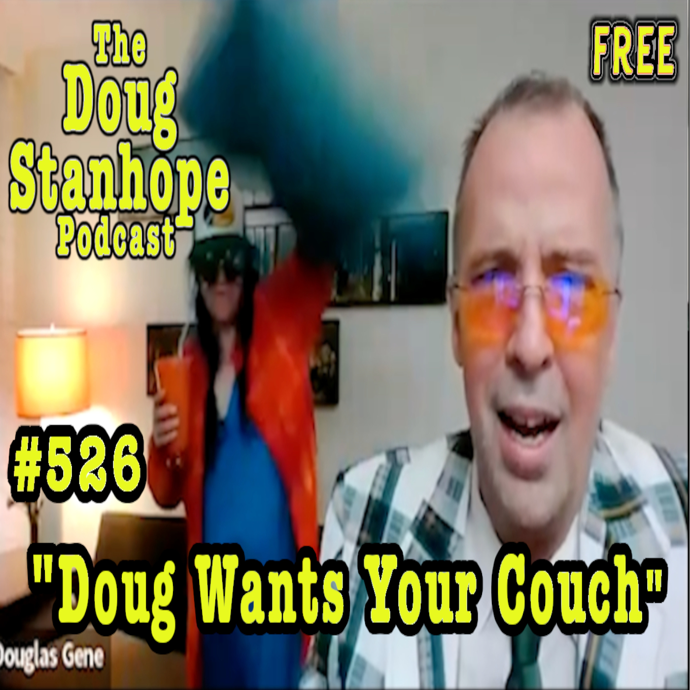 Doug Stanhope Podcast #526 - ”Doug Wants Your Couch”