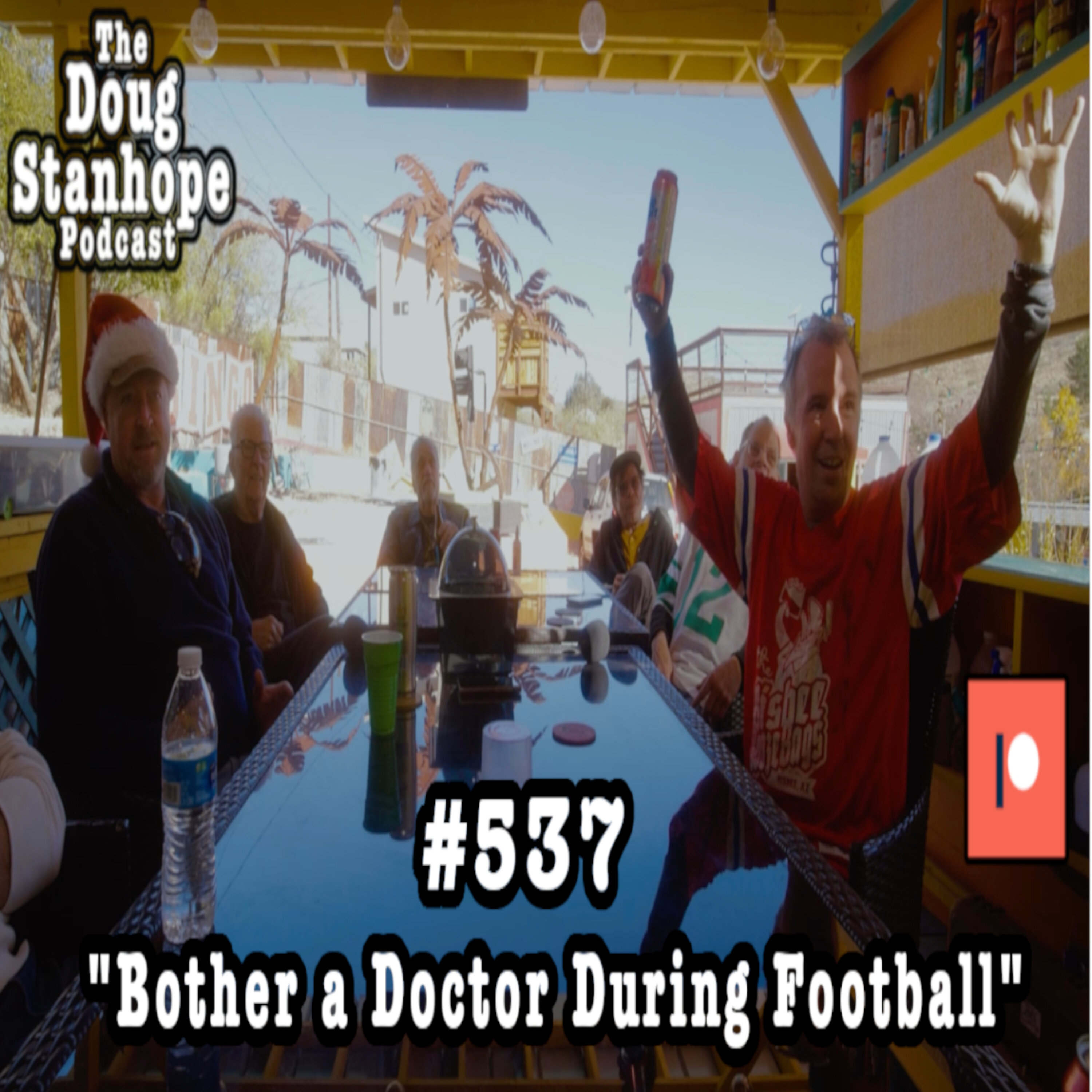 Doug Stanhope Podcast #537 - ”Bother a Doctor During Football”