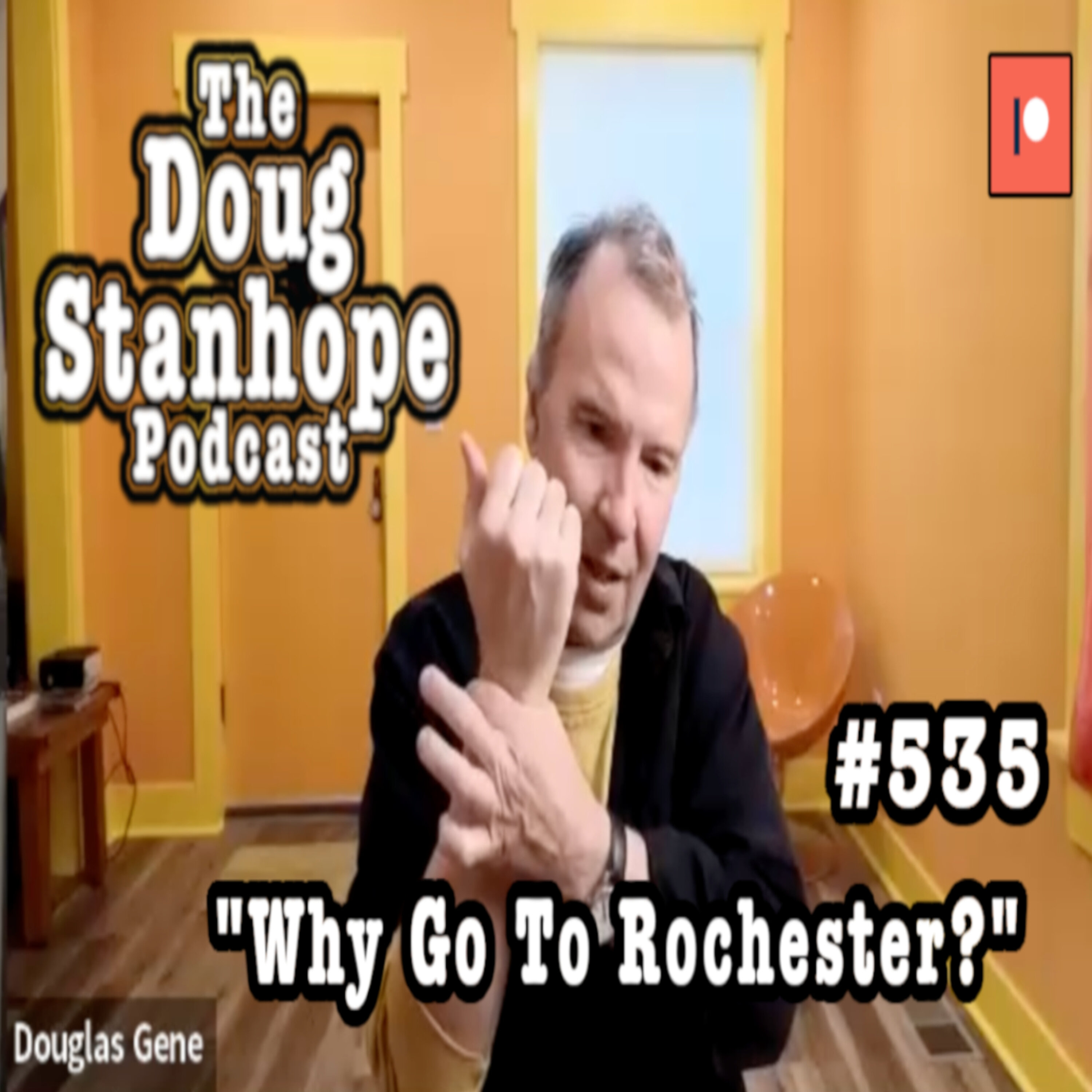 Ep# 535 - ”Why Go to Rochester?”