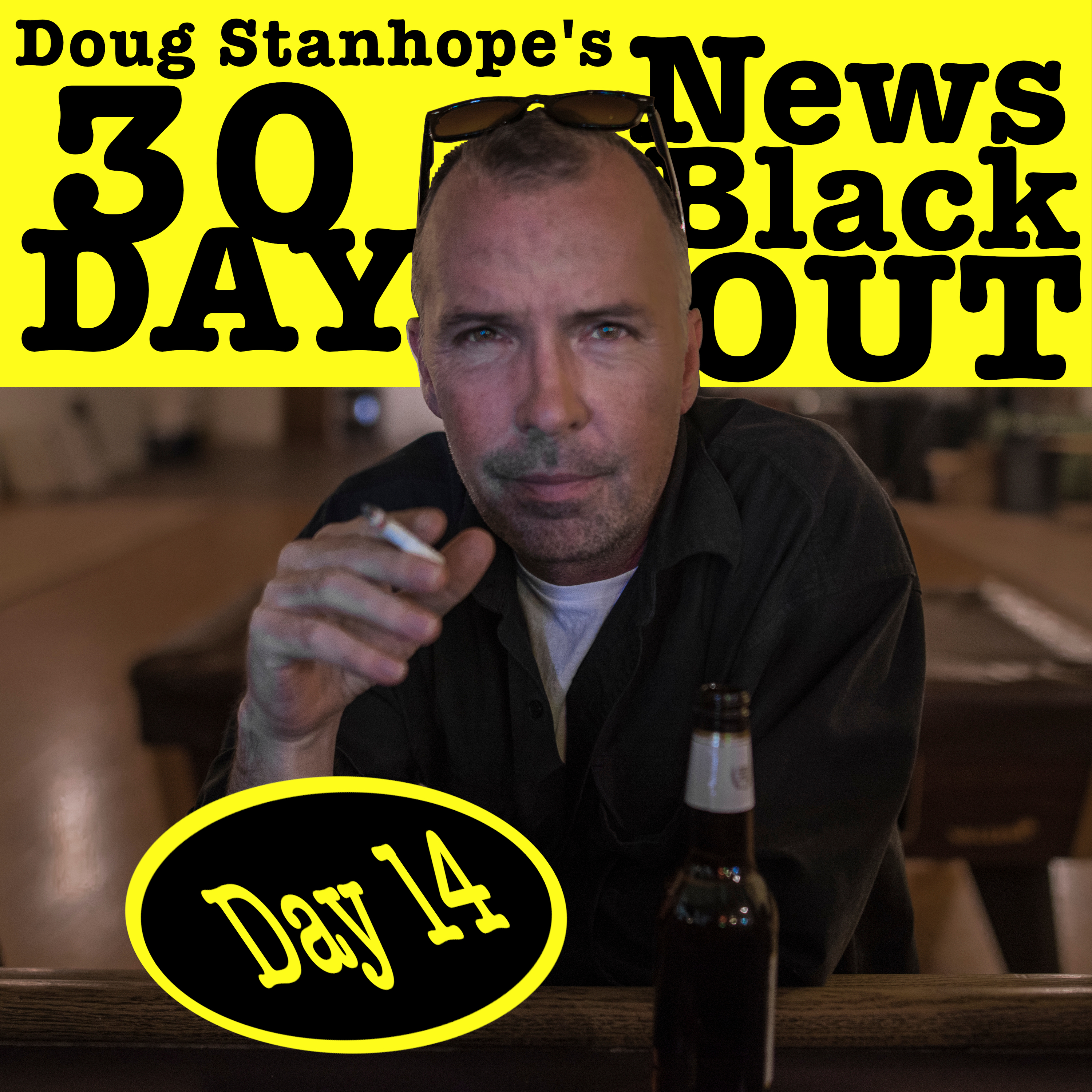 EP.#378: Day 14 - Stanhope’s 30 Day News Blackout