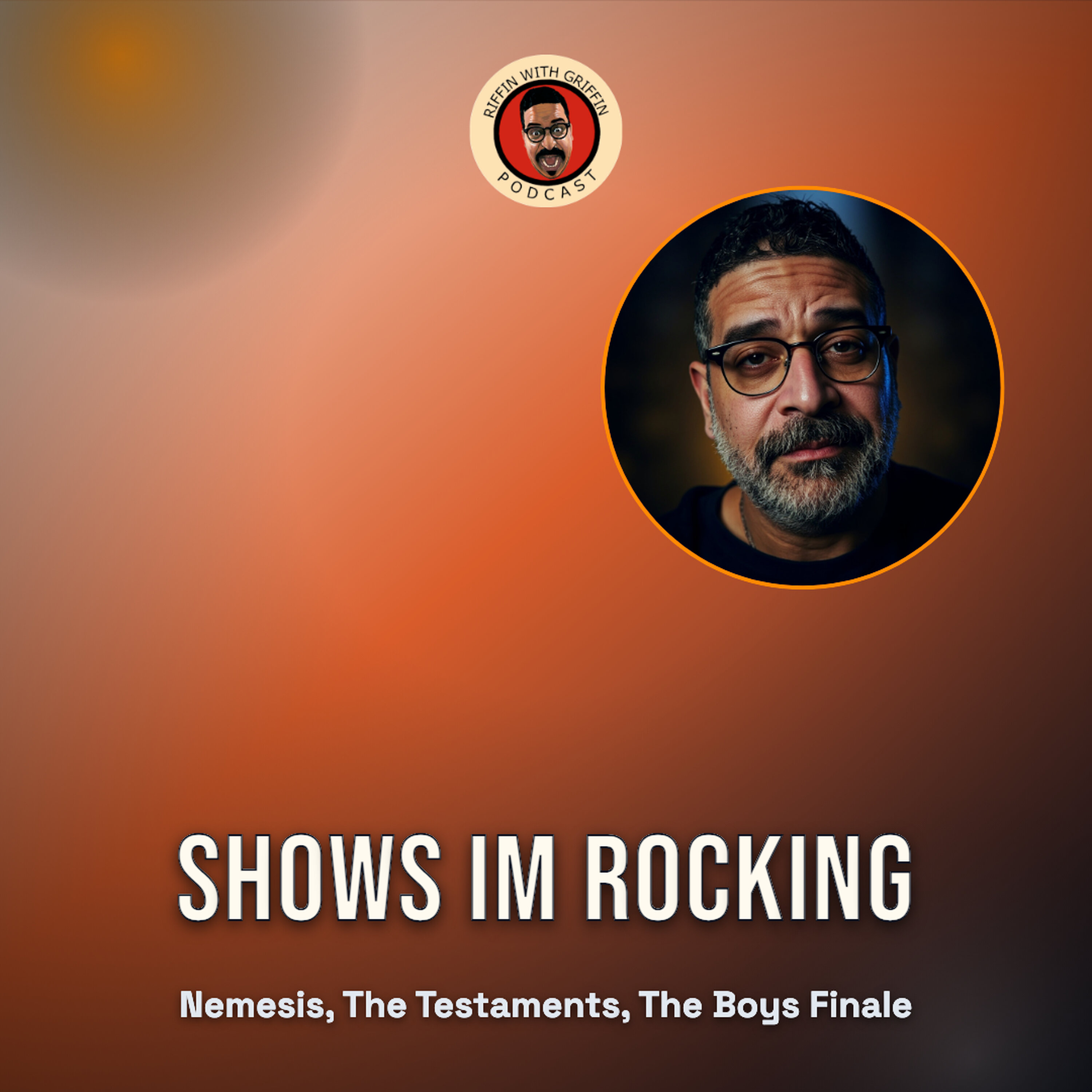 Nemesis, The Testaments and The Boys. | Riffin With Griffin Ep. 354 episode artwork